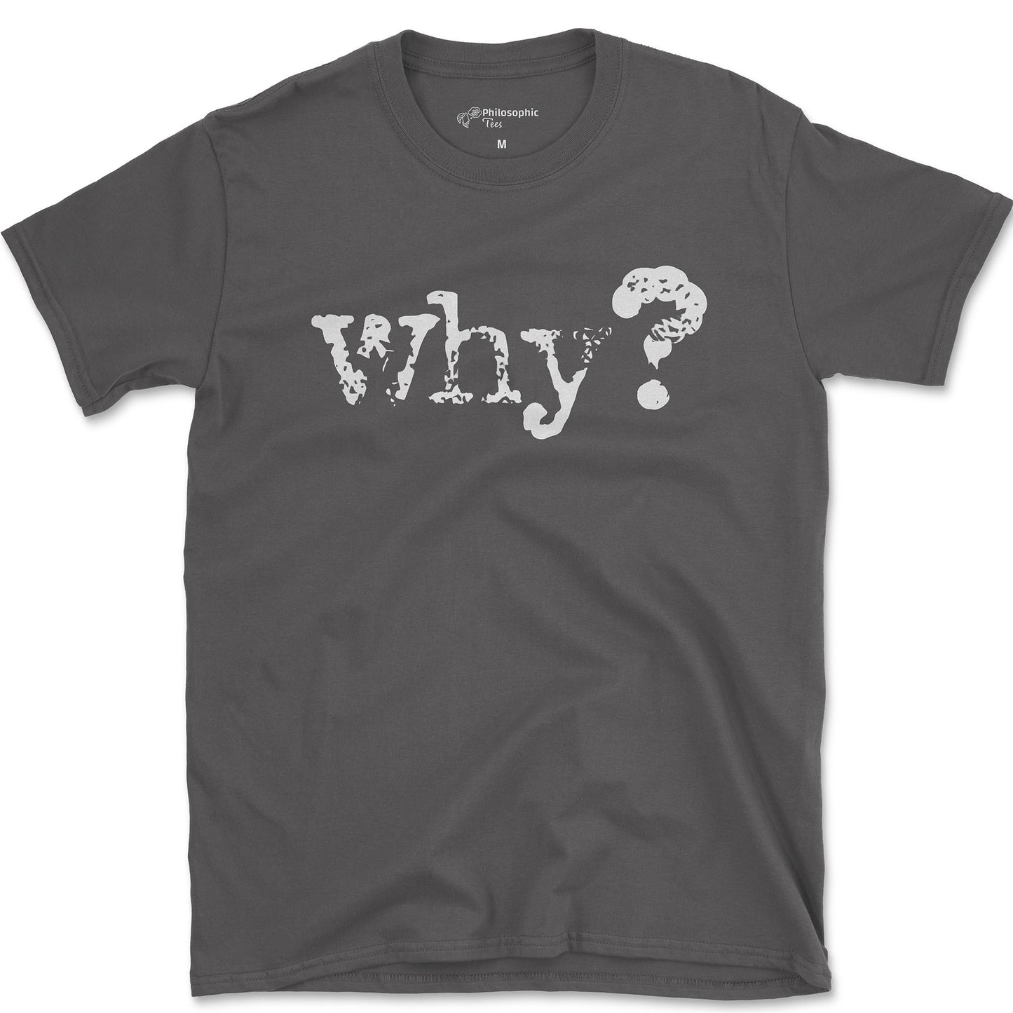 Why? T-Shirt