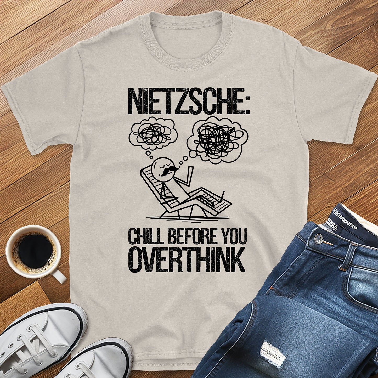 Nietzsche: Chill Before You Overthink T-Shirt