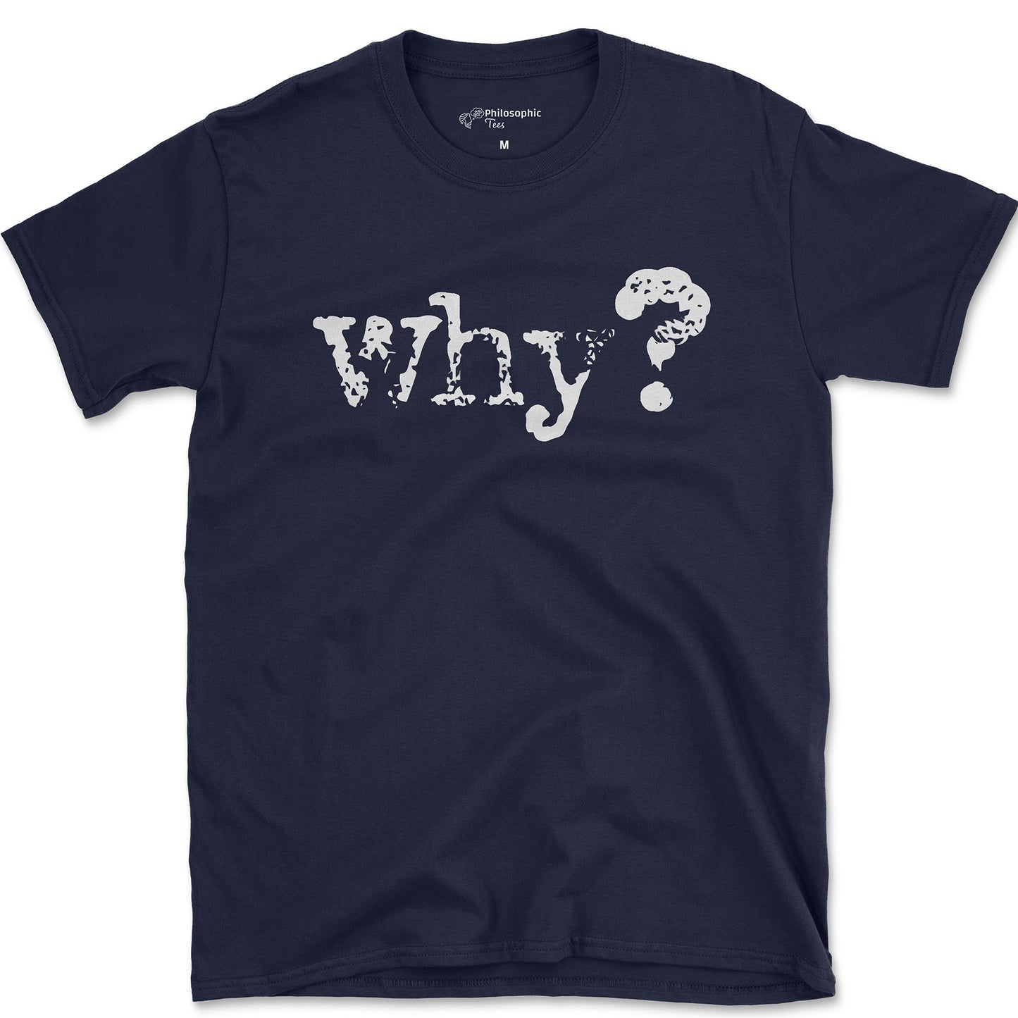 Why? T-Shirt