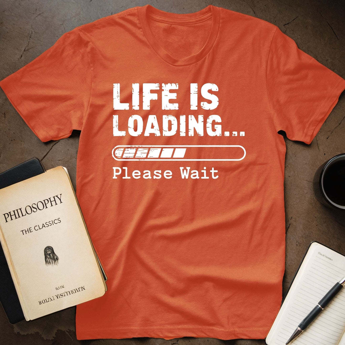 Life Is Loading... Please Wait T-Shirt