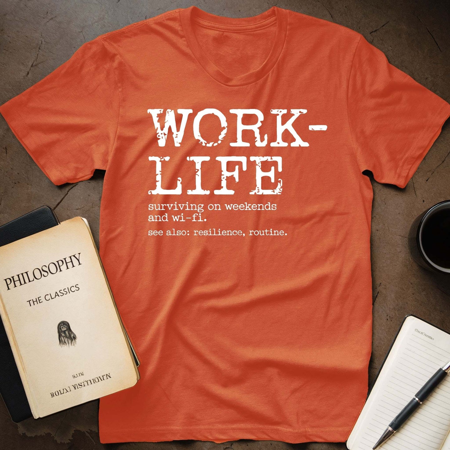 Work-Life Surviving On Weekends And Wi-Fi. See Also: Resilience, Routine. T-Shirt