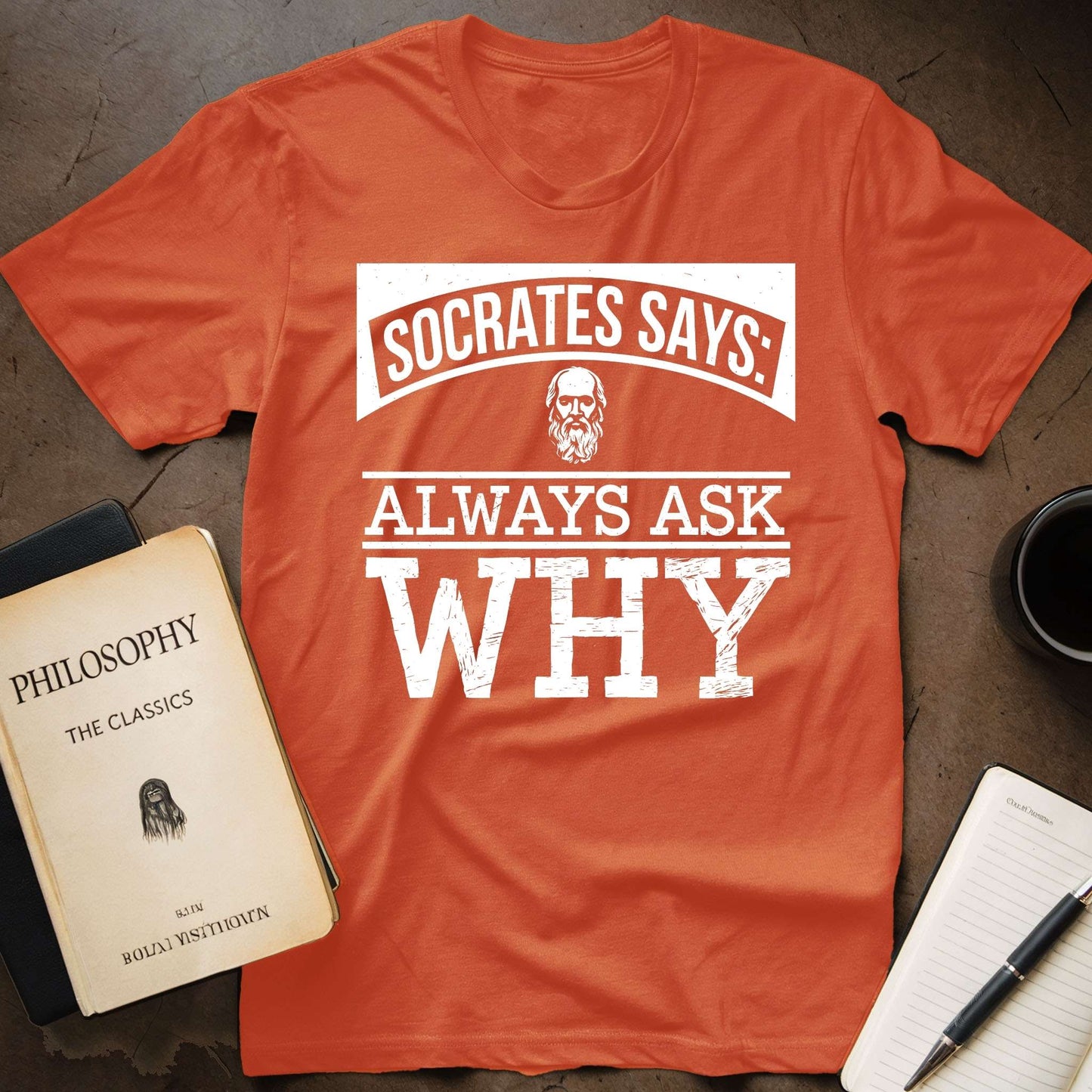 Socrates Says: Always Ask Why T-Shirt