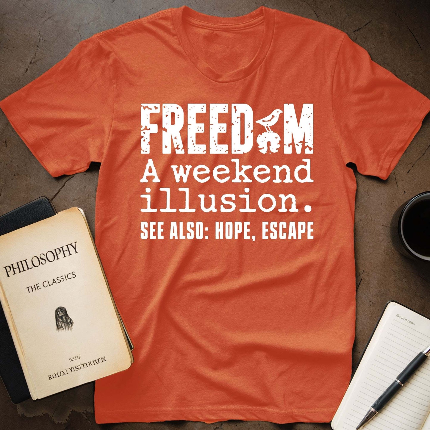 Freedom: A Weekend Illusion T-Shirt