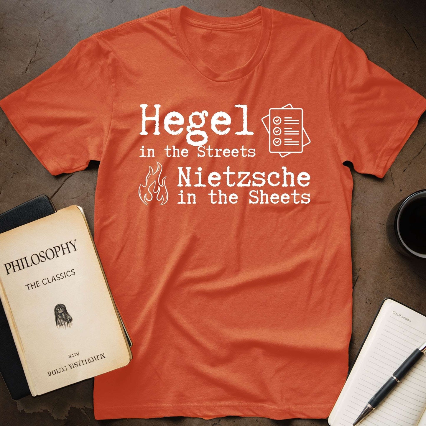 Hegel In The Streets, Nietzsche In The Sheets T-Shirt