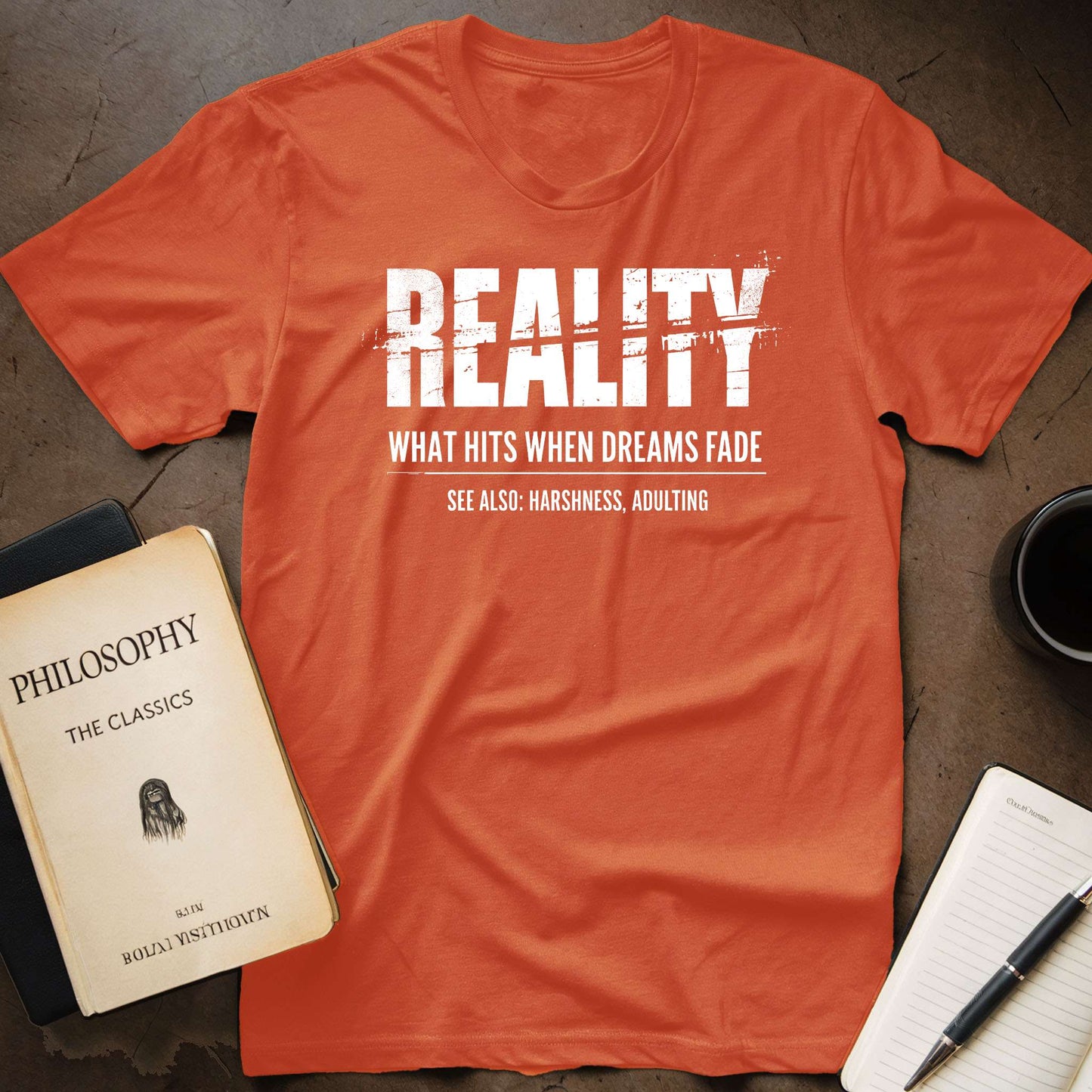 Reality: What Hits When Dreams Fade T-Shirt