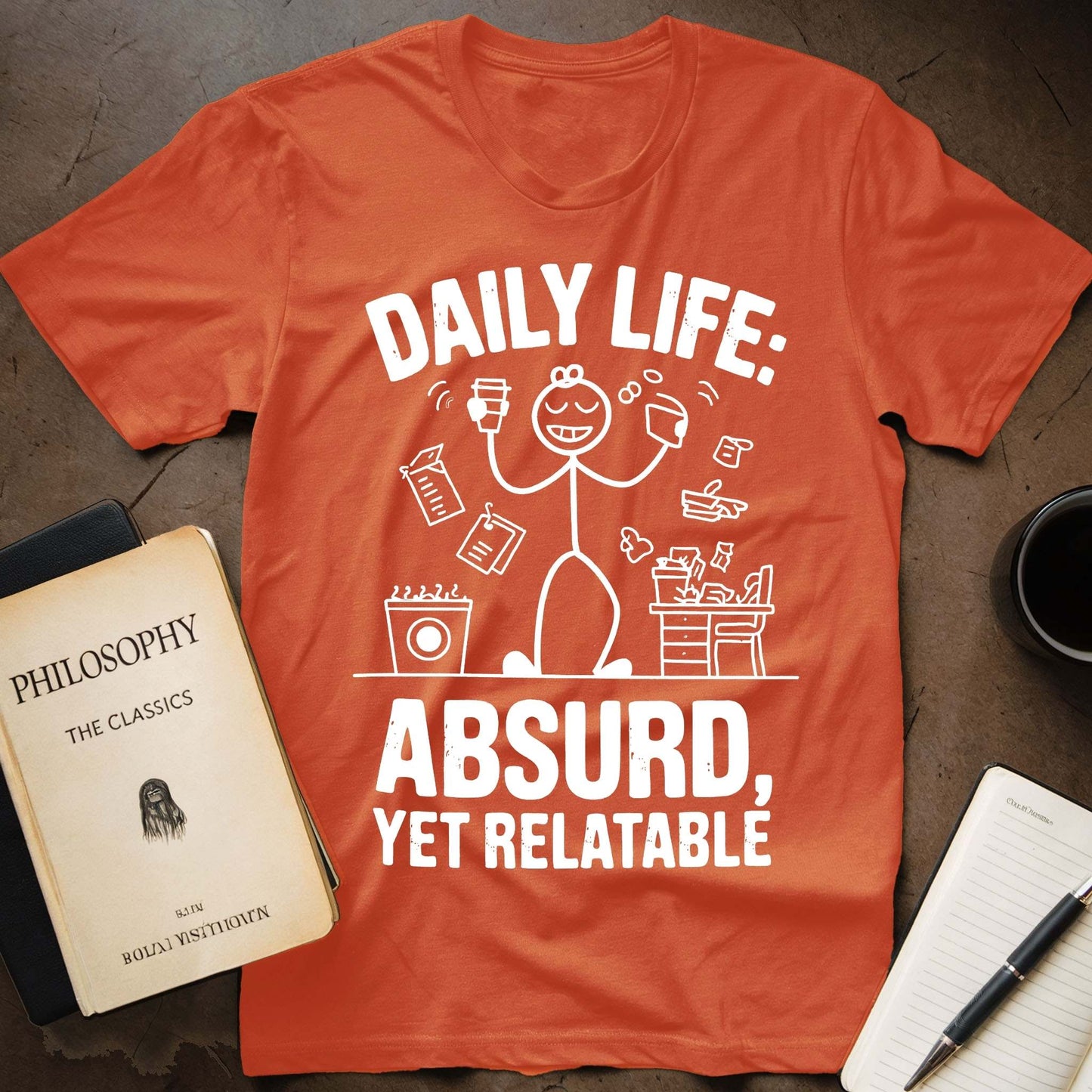 Daily Life: Absurd, Yet Relatable T-Shirt