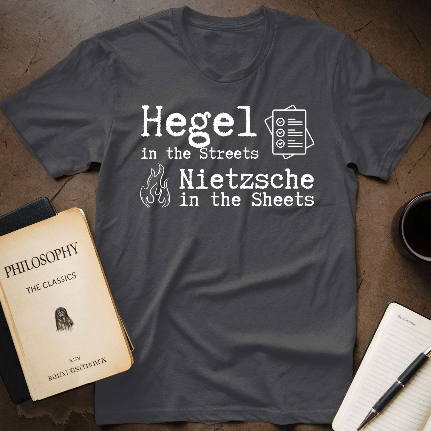 Hegel In The Streets, Nietzsche In The Sheets T-Shirt