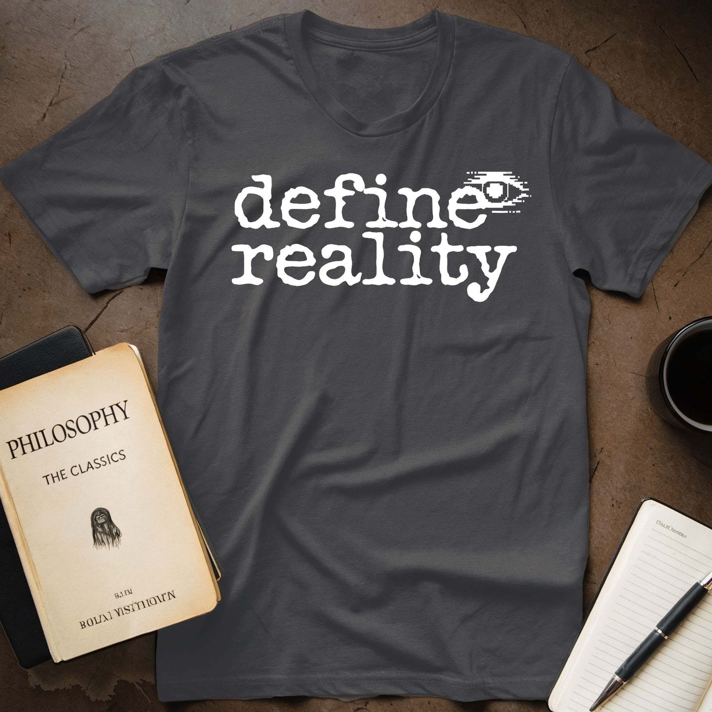 Define Reality T-Shirt