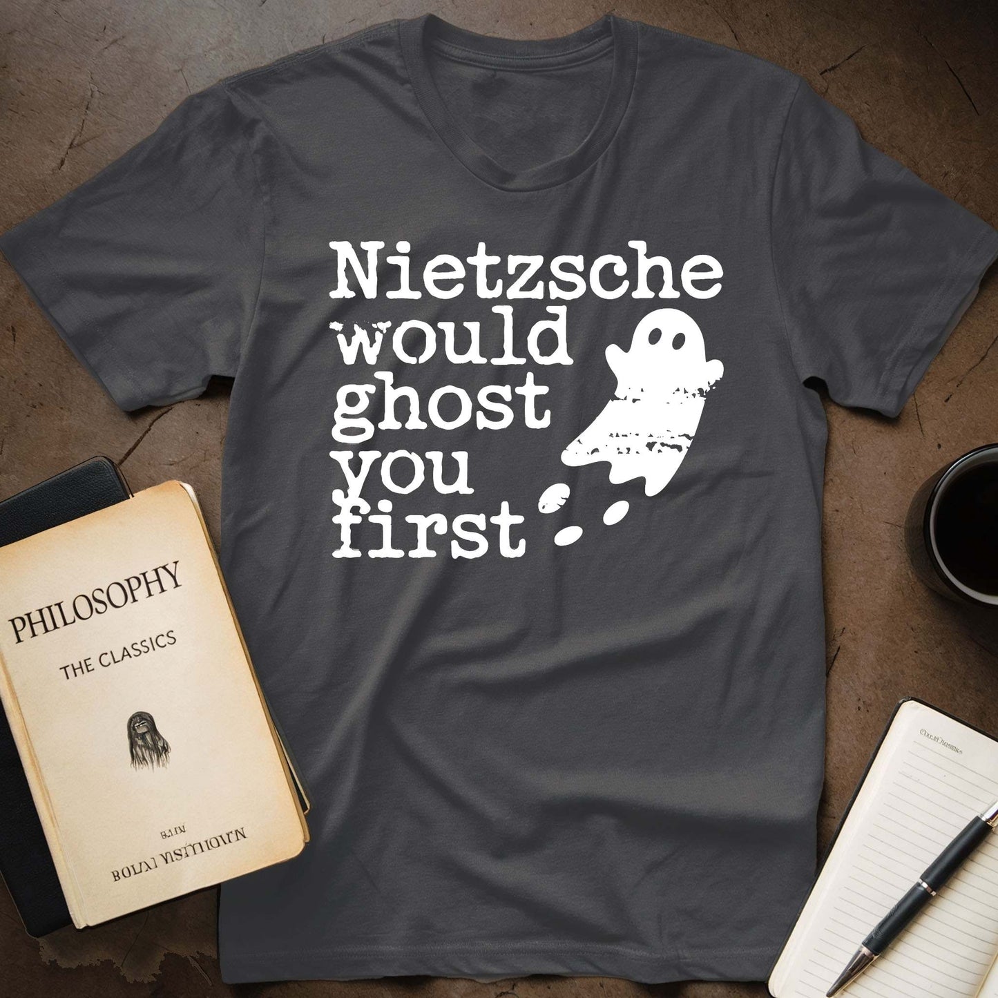 Nietzsche Would Ghost You First T-Shirt