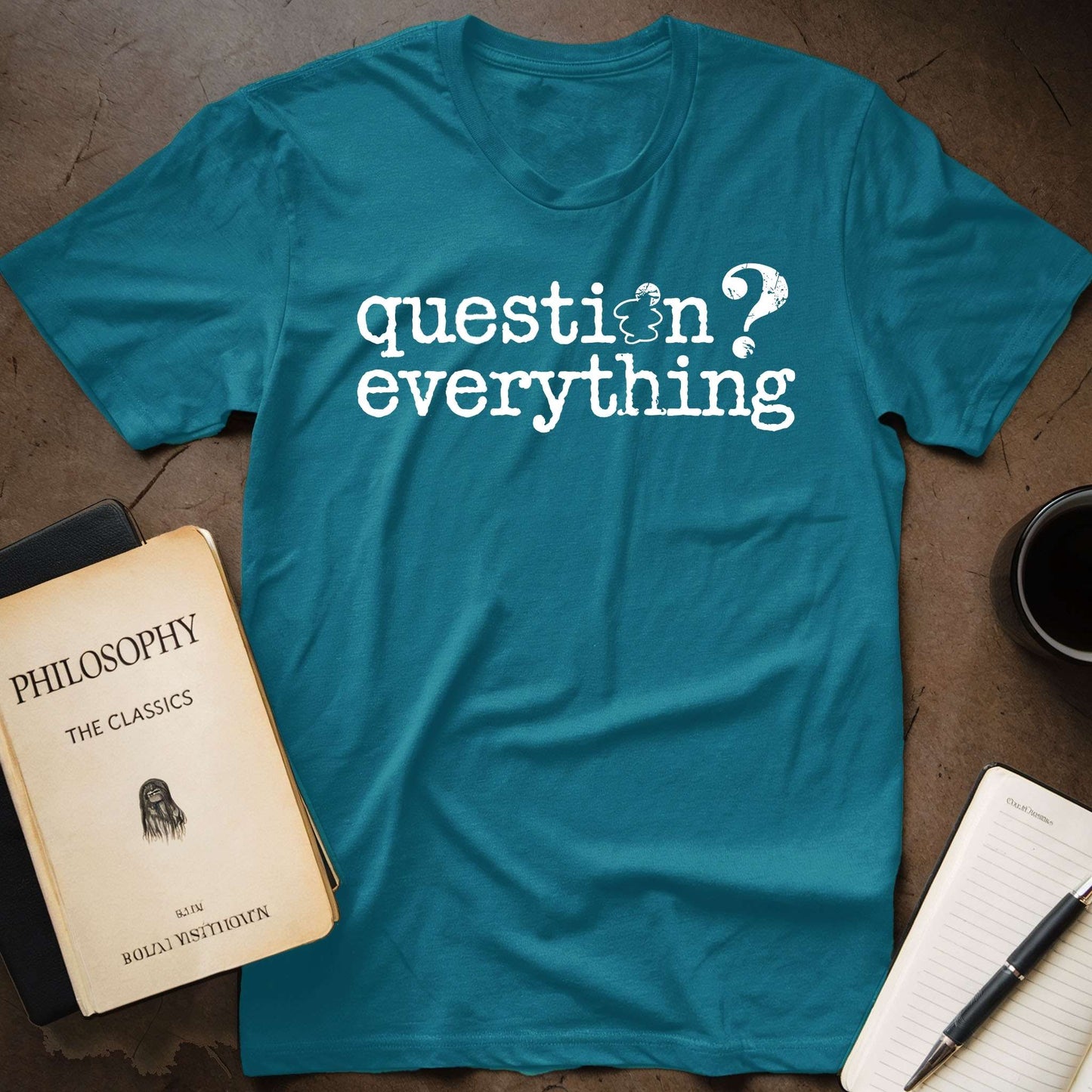 Question Everything T-Shirt