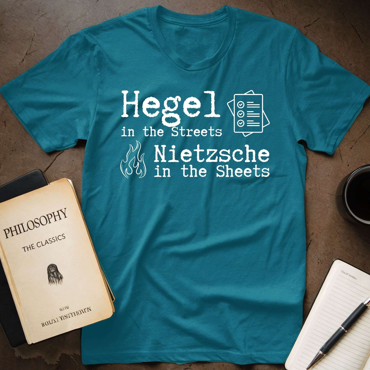 Hegel In The Streets, Nietzsche In The Sheets T-Shirt