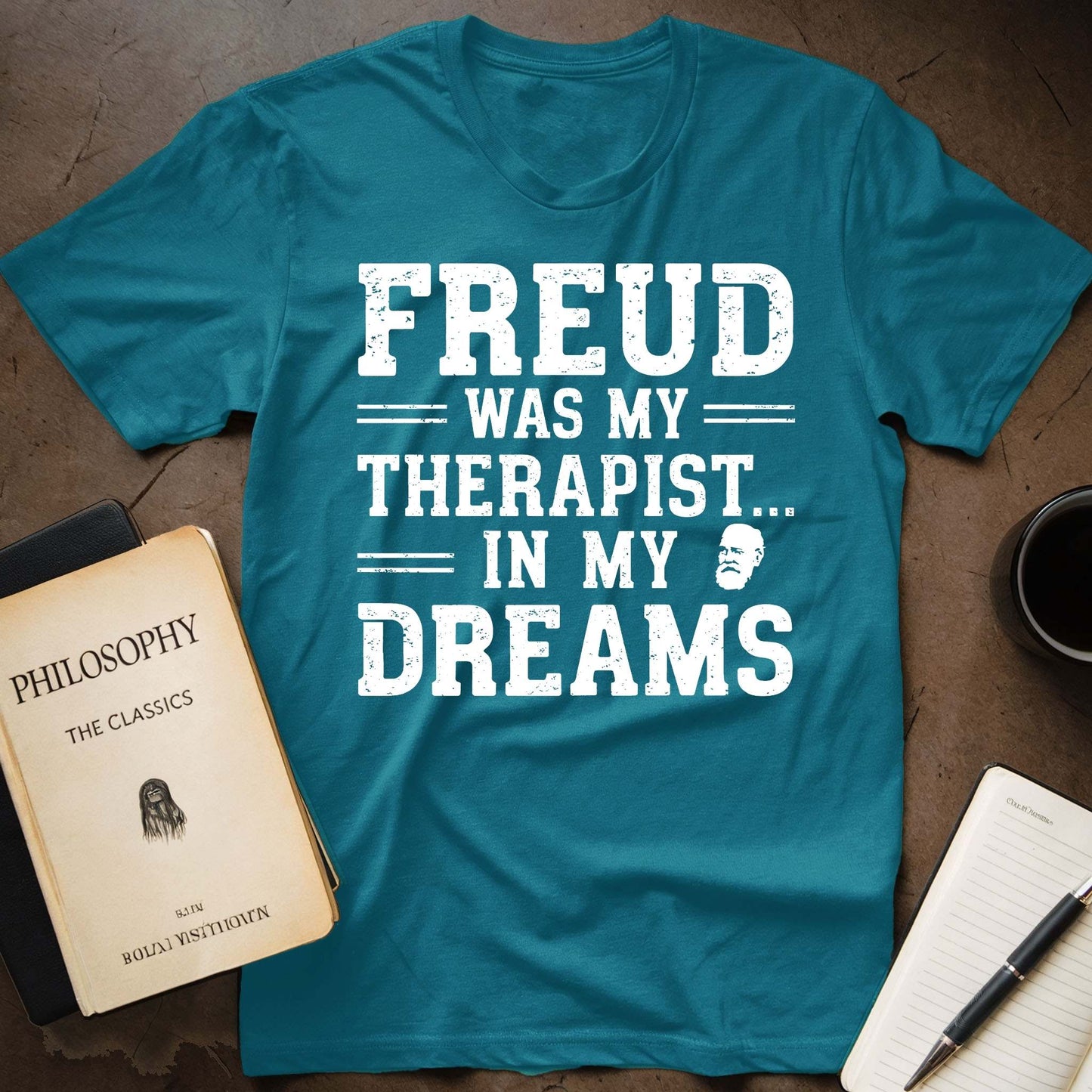 Freud Was My Therapist... In My Dreams T-Shirt