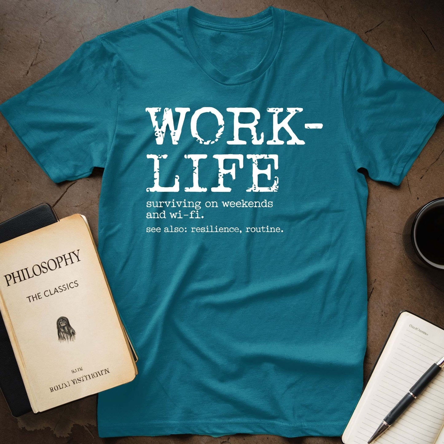 Work-Life Surviving On Weekends And Wi-Fi. See Also: Resilience, Routine. T-Shirt