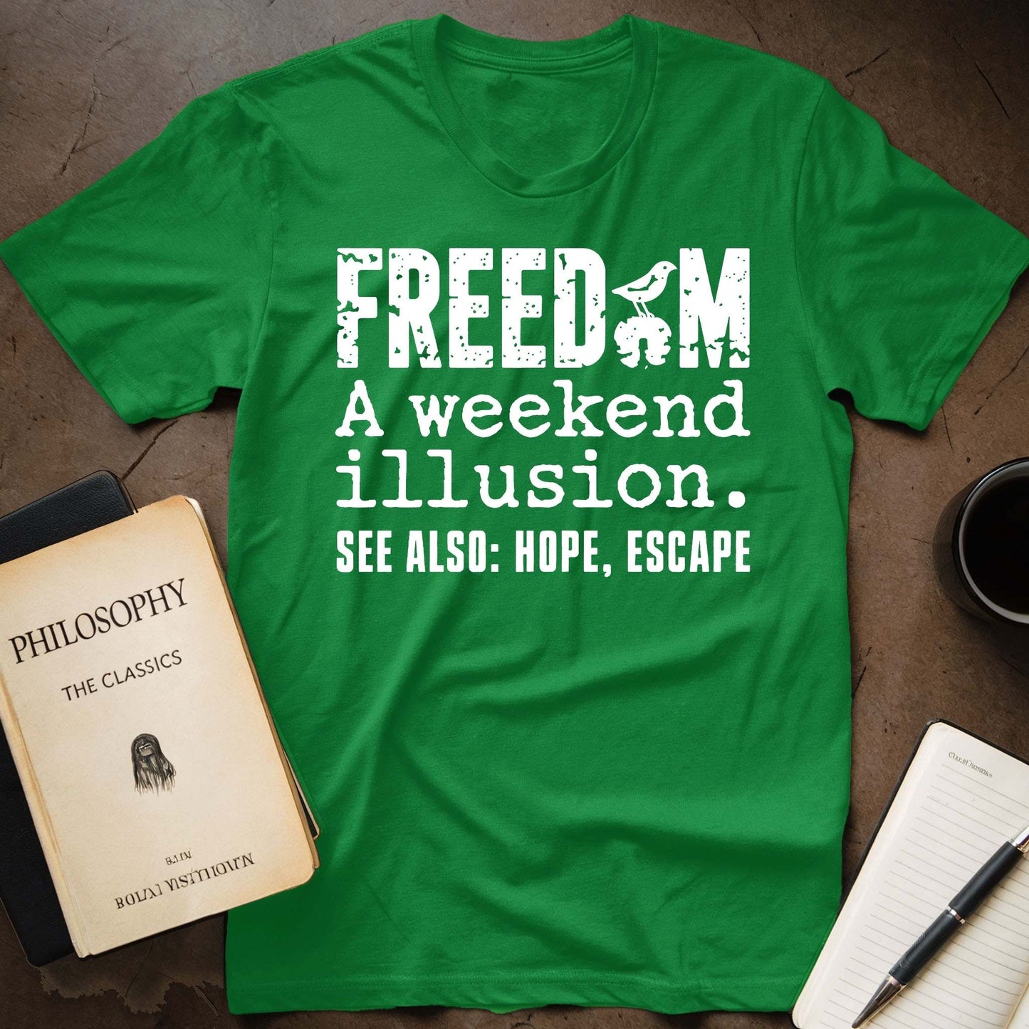 Freedom: A Weekend Illusion T-Shirt