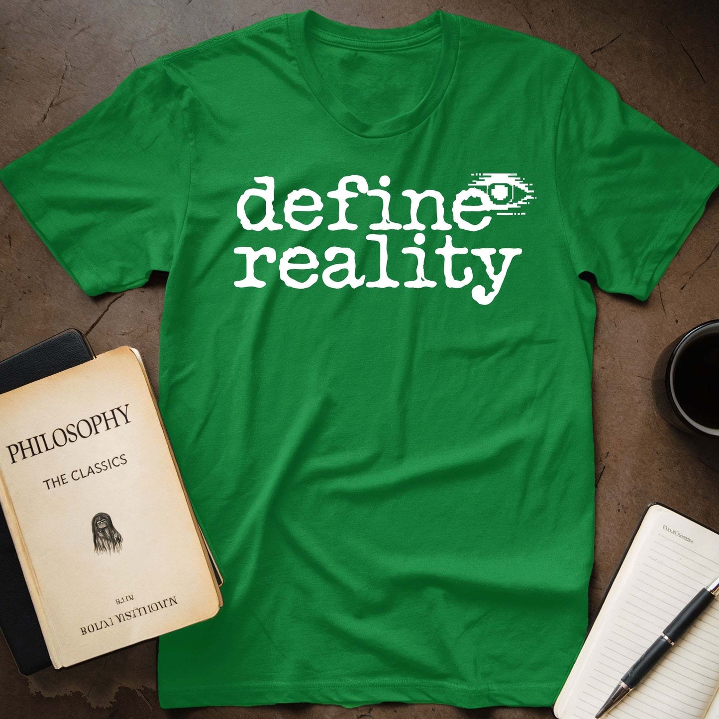 Define Reality T-Shirt