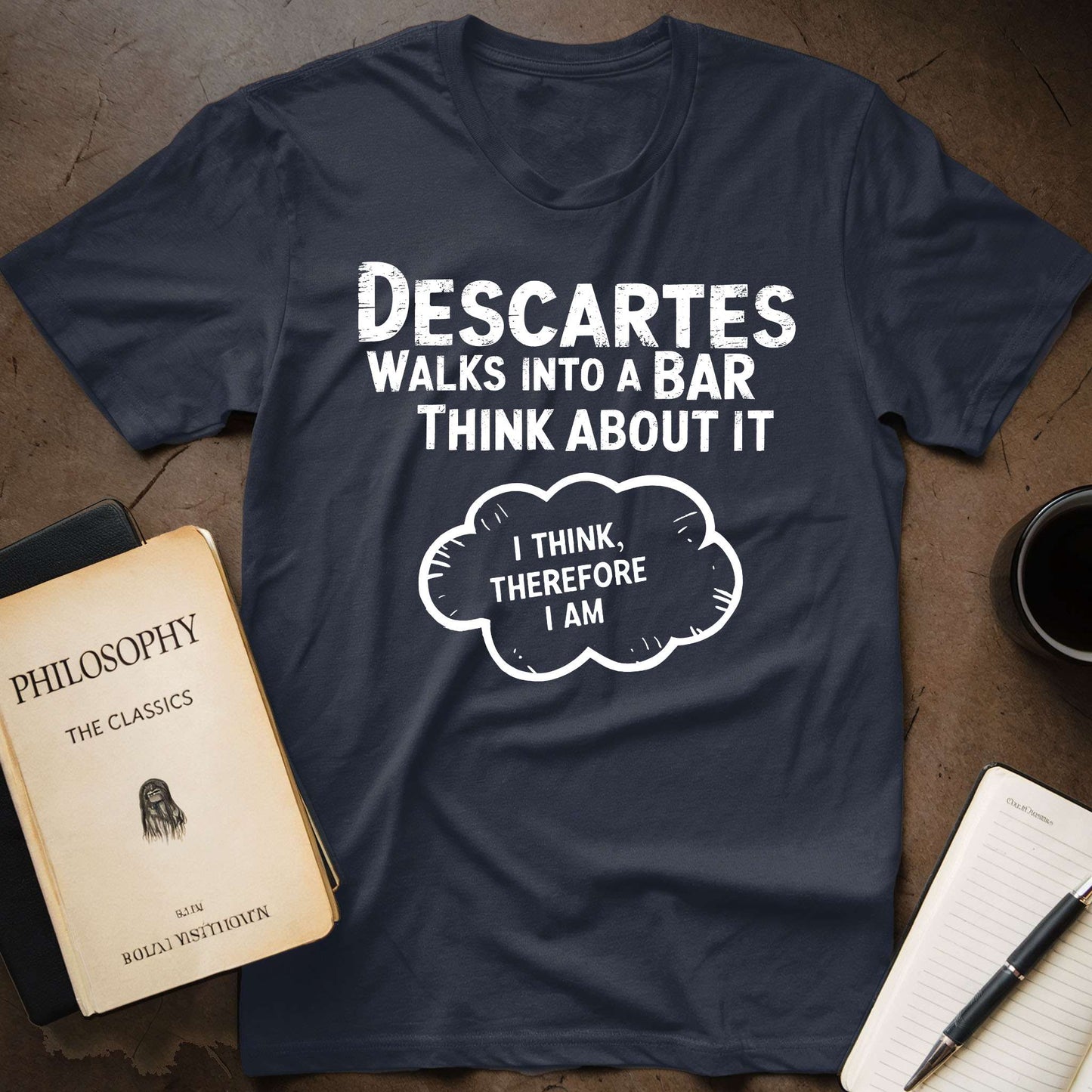 Descartes Walks Into A Bar Think About It I Think, Therefore I Am