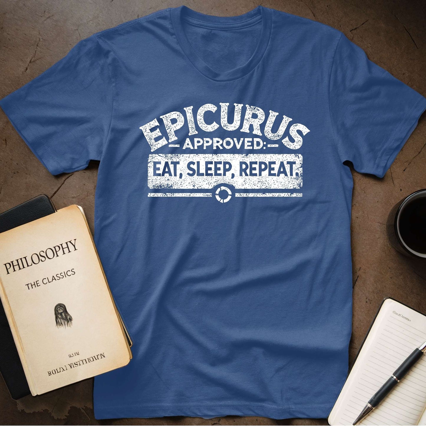 Epicurus Approved: Eat, Sleep, Repeat T-Shirt