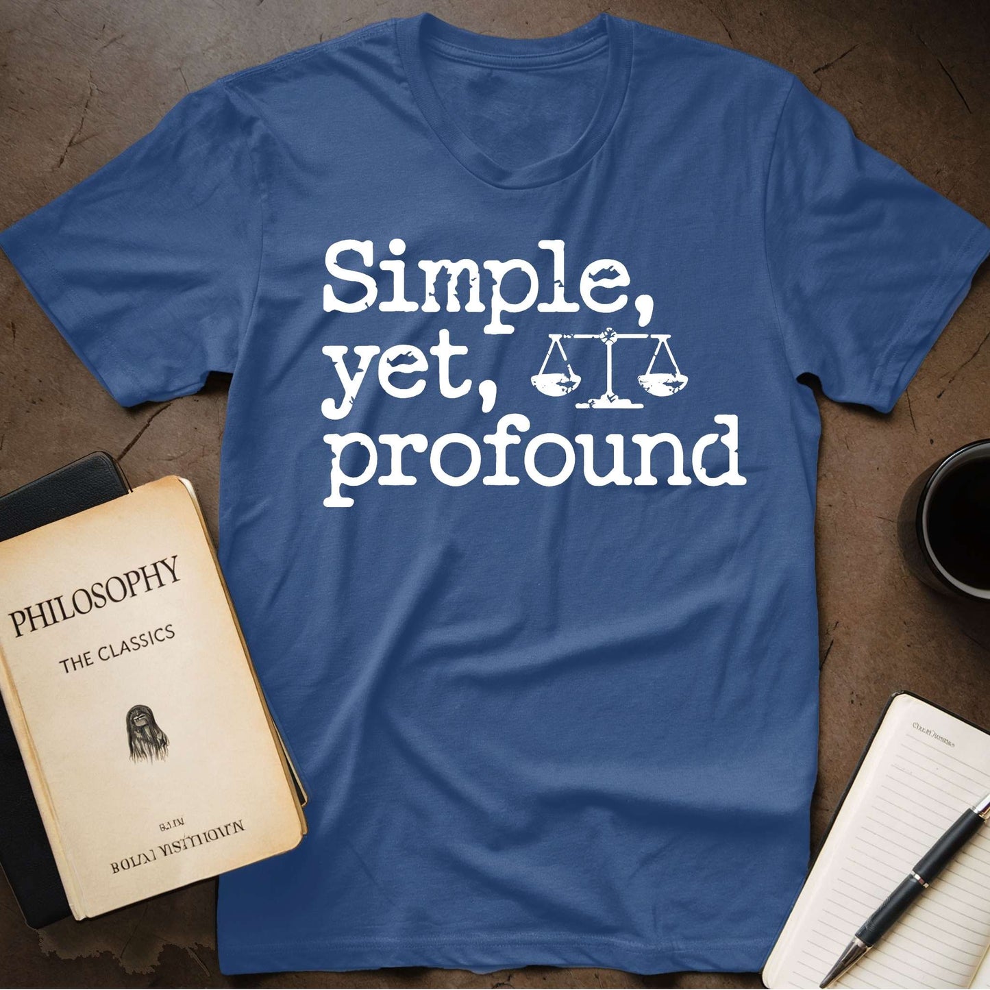 Simple yet Profound T-Shirt