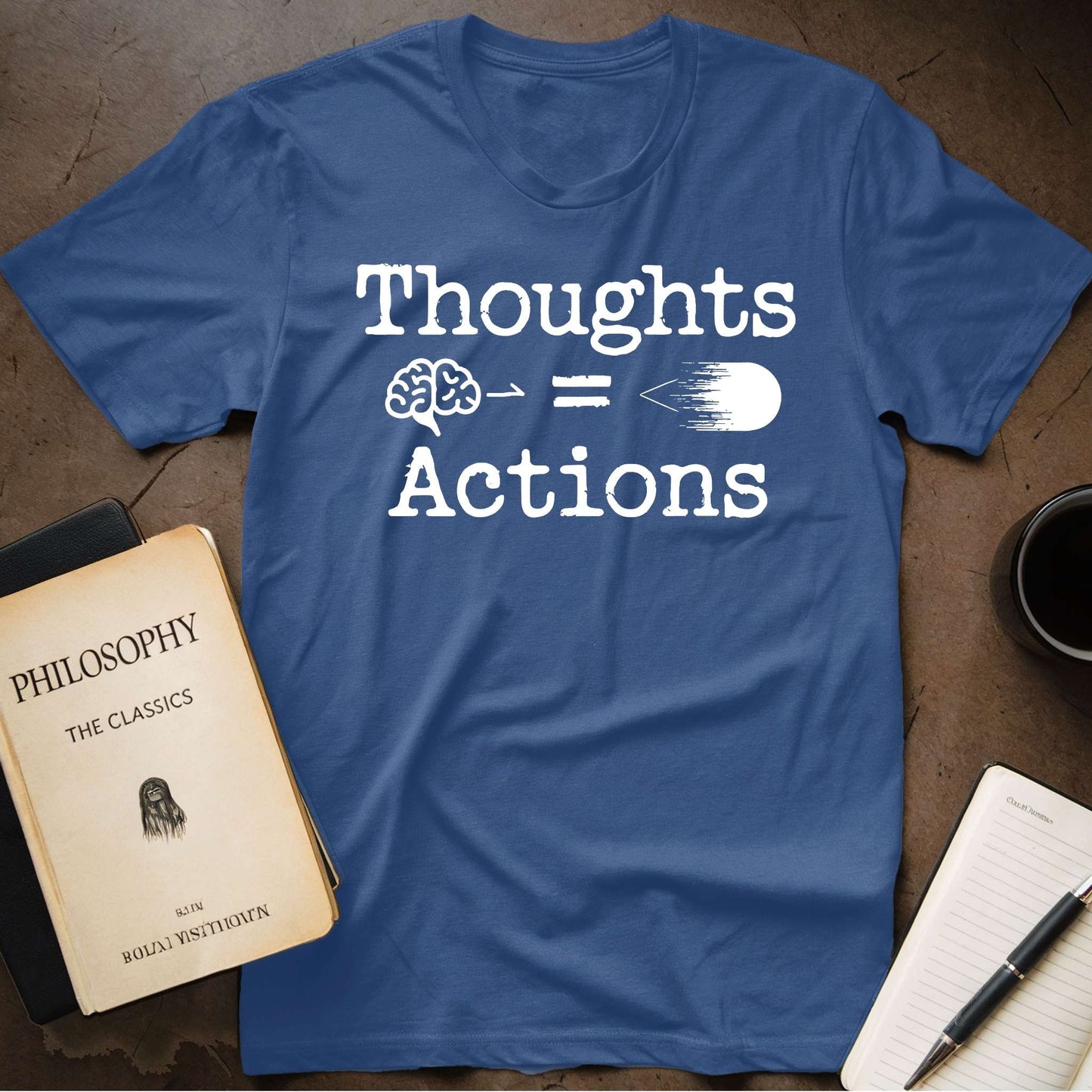 Thoughts = Actions T-Shirt