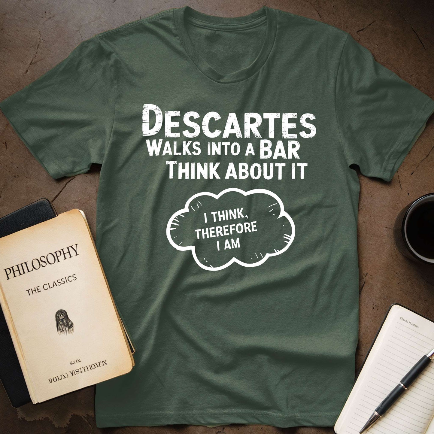 Descartes Walks Into A Bar Think About It I Think, Therefore I Am