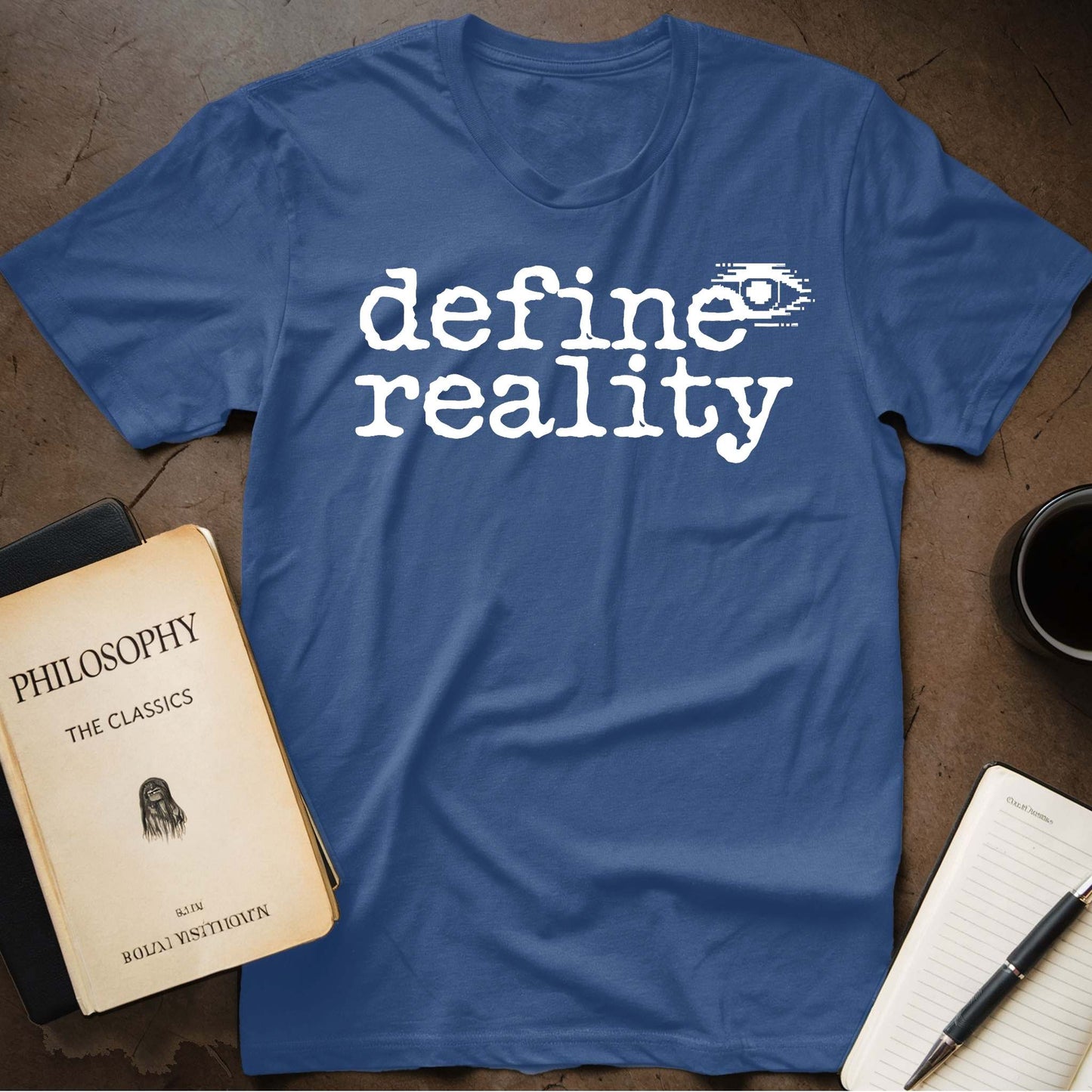 Define Reality T-Shirt