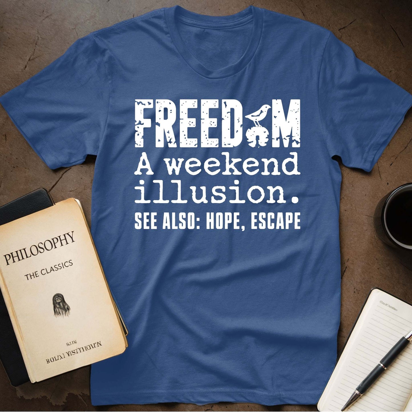 Freedom: A Weekend Illusion T-Shirt