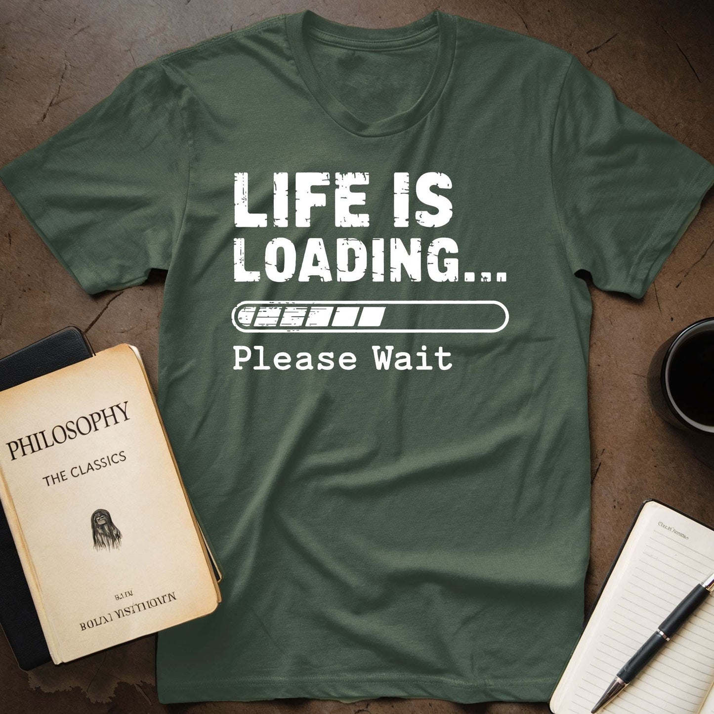 Life Is Loading... Please Wait T-Shirt