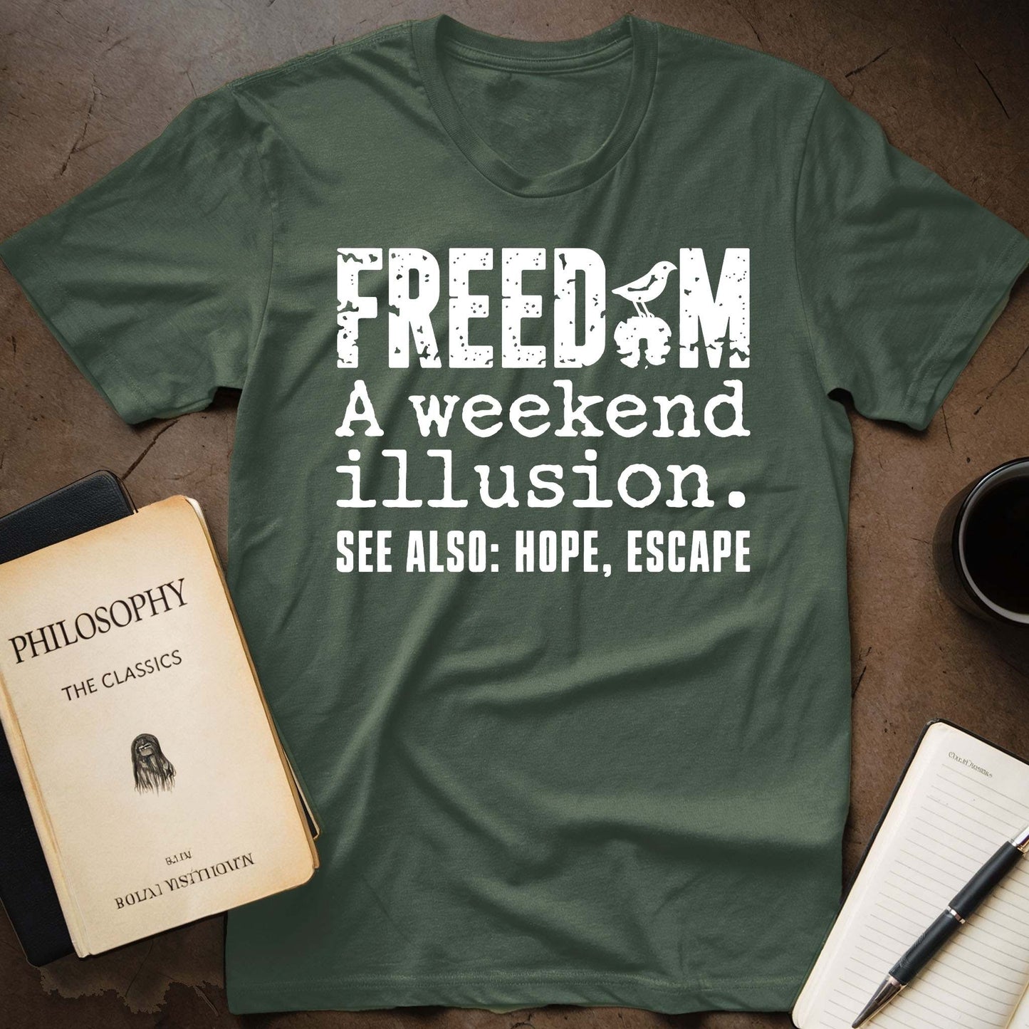 Freedom: A Weekend Illusion T-Shirt