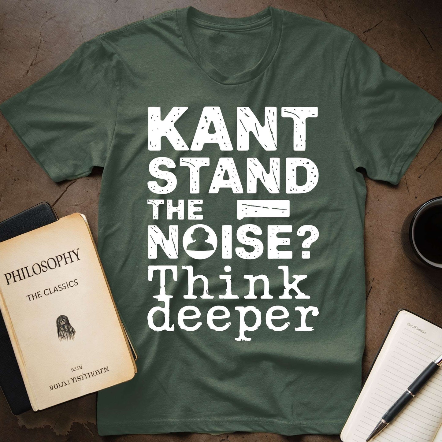 Kant Stand the Noise, Think Deeper T-Shirt