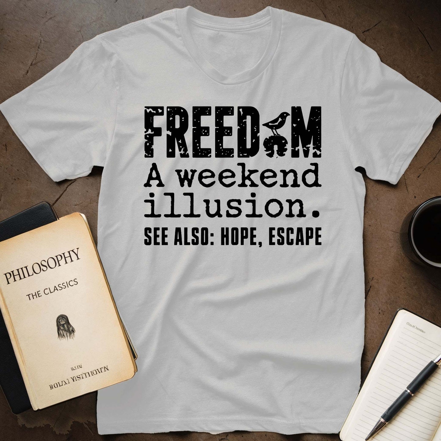 Freedom: A Weekend Illusion T-Shirt