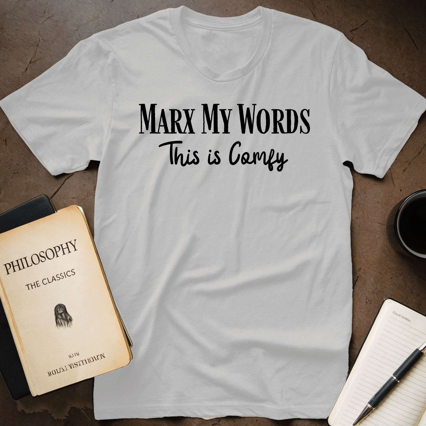 Marx My Words This Is Comfy T-Shirt