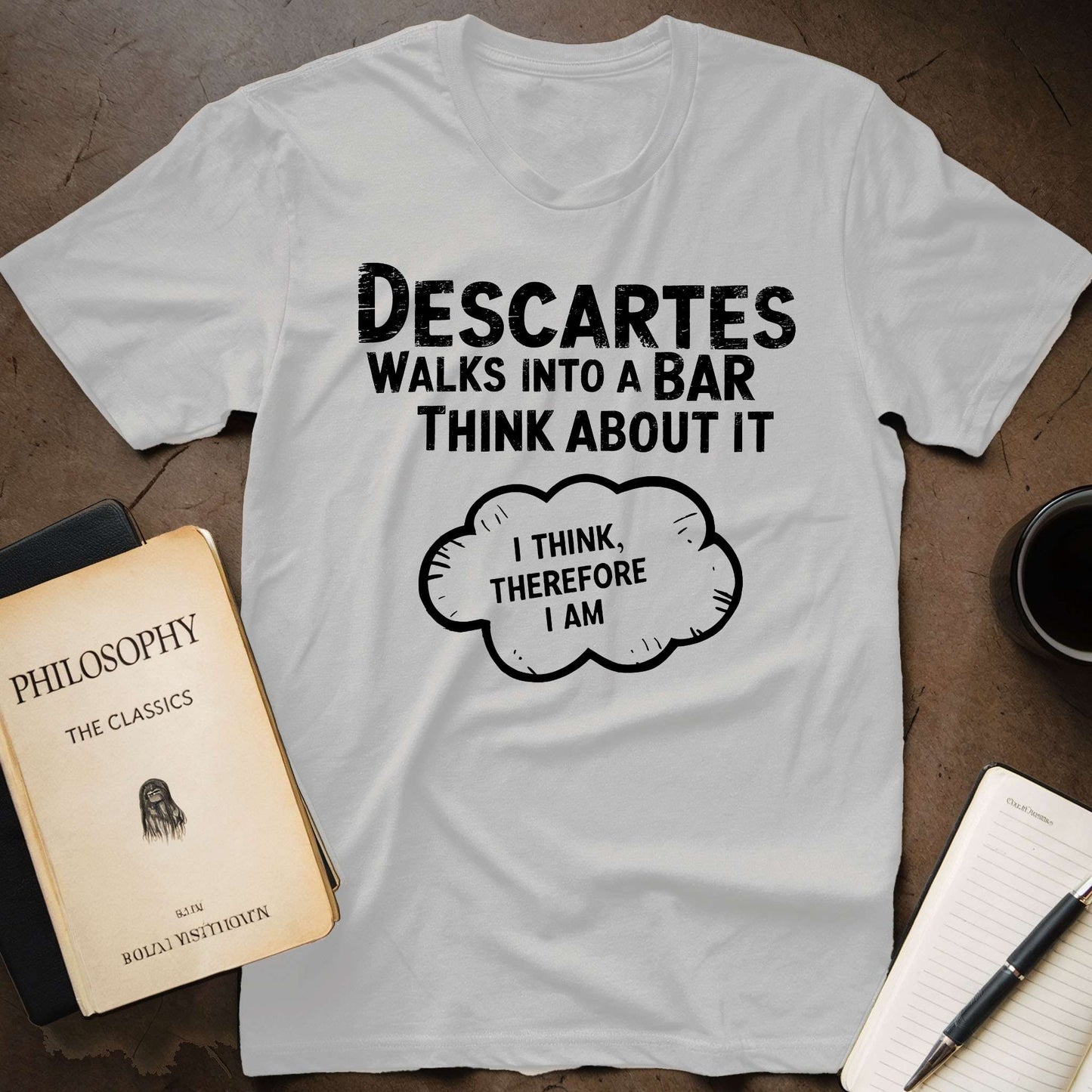 Descartes Walks Into A Bar Think About It I Think, Therefore I Am