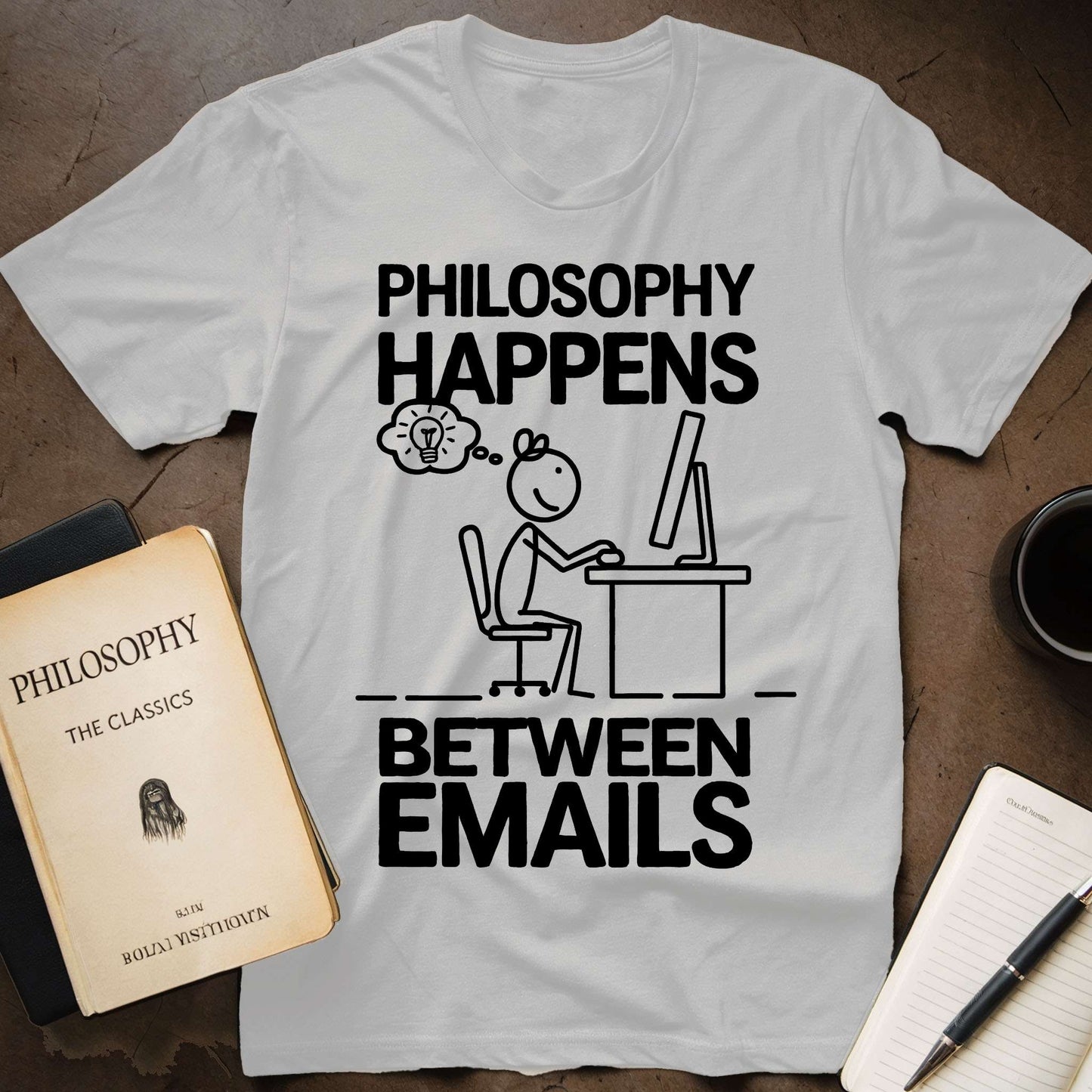 Philosophy Happens Between Emails T-Shirt