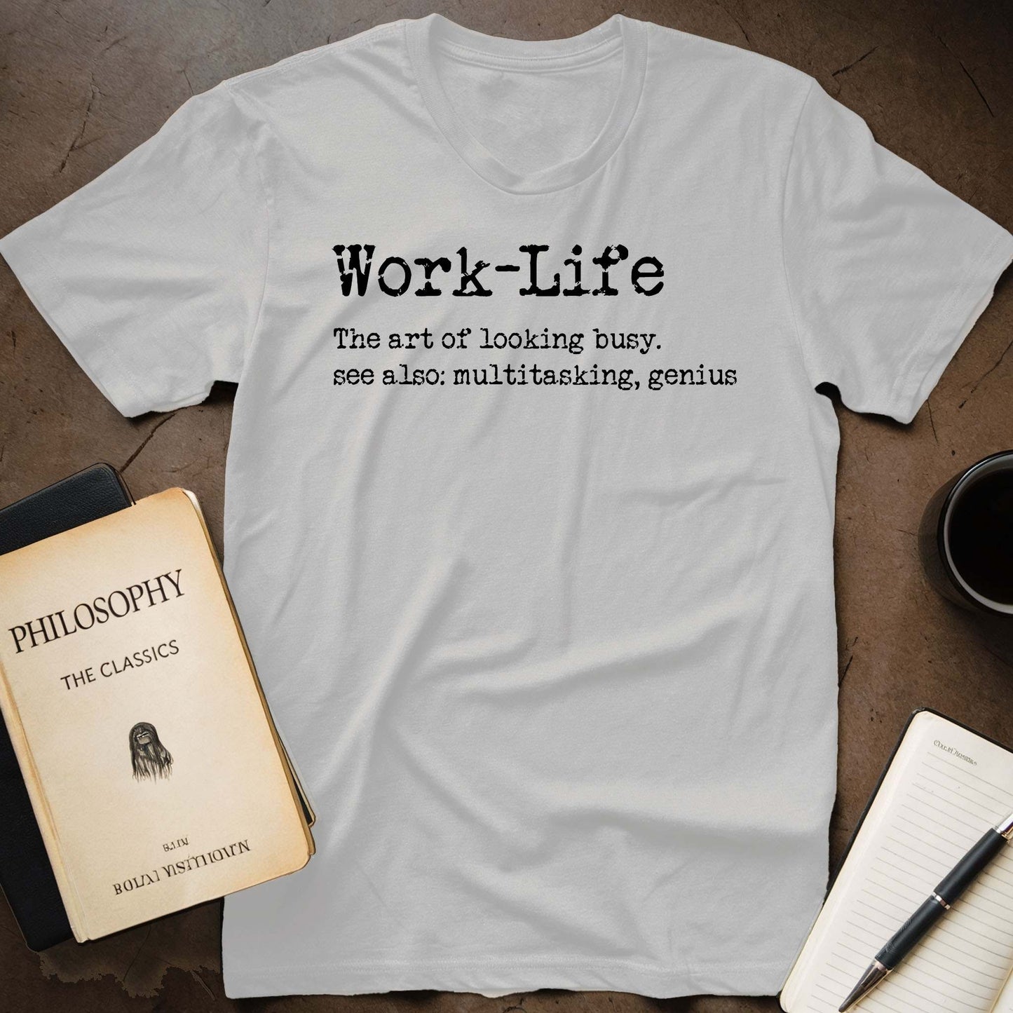 Work-Life The Art Of Looking Busy. See Also: Multitasking, Genius T-Shirt