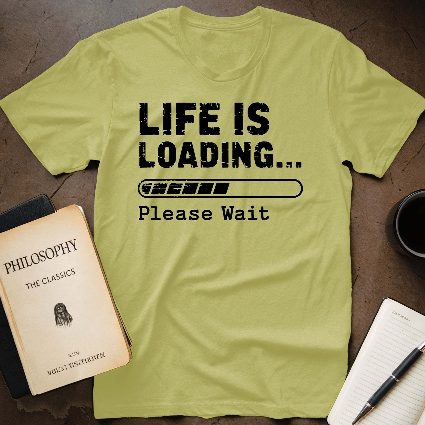 Life Is Loading... Please Wait T-Shirt