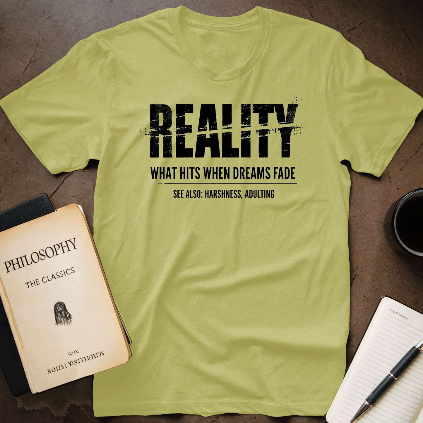 Reality: What Hits When Dreams Fade T-Shirt