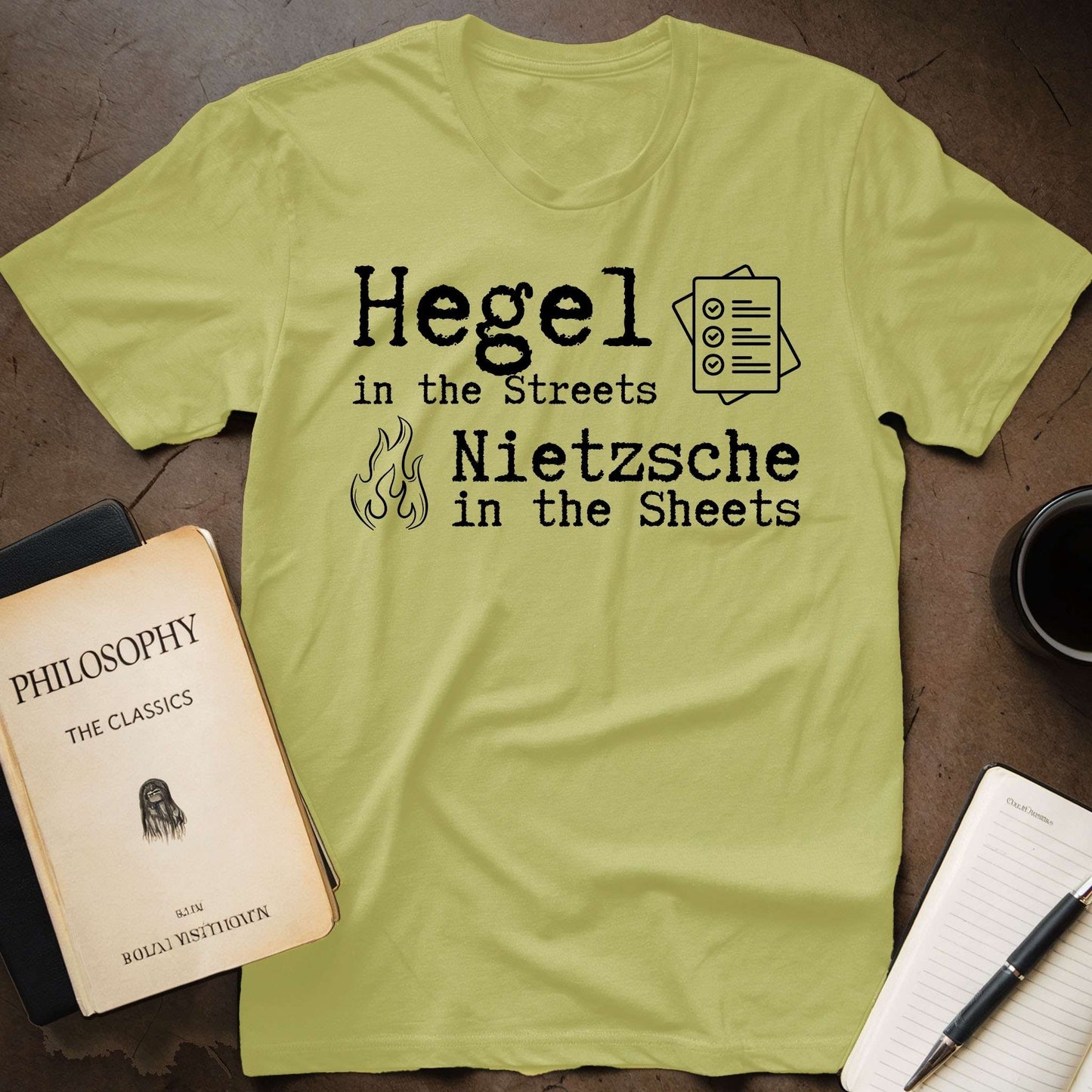 Hegel In The Streets, Nietzsche In The Sheets T-Shirt