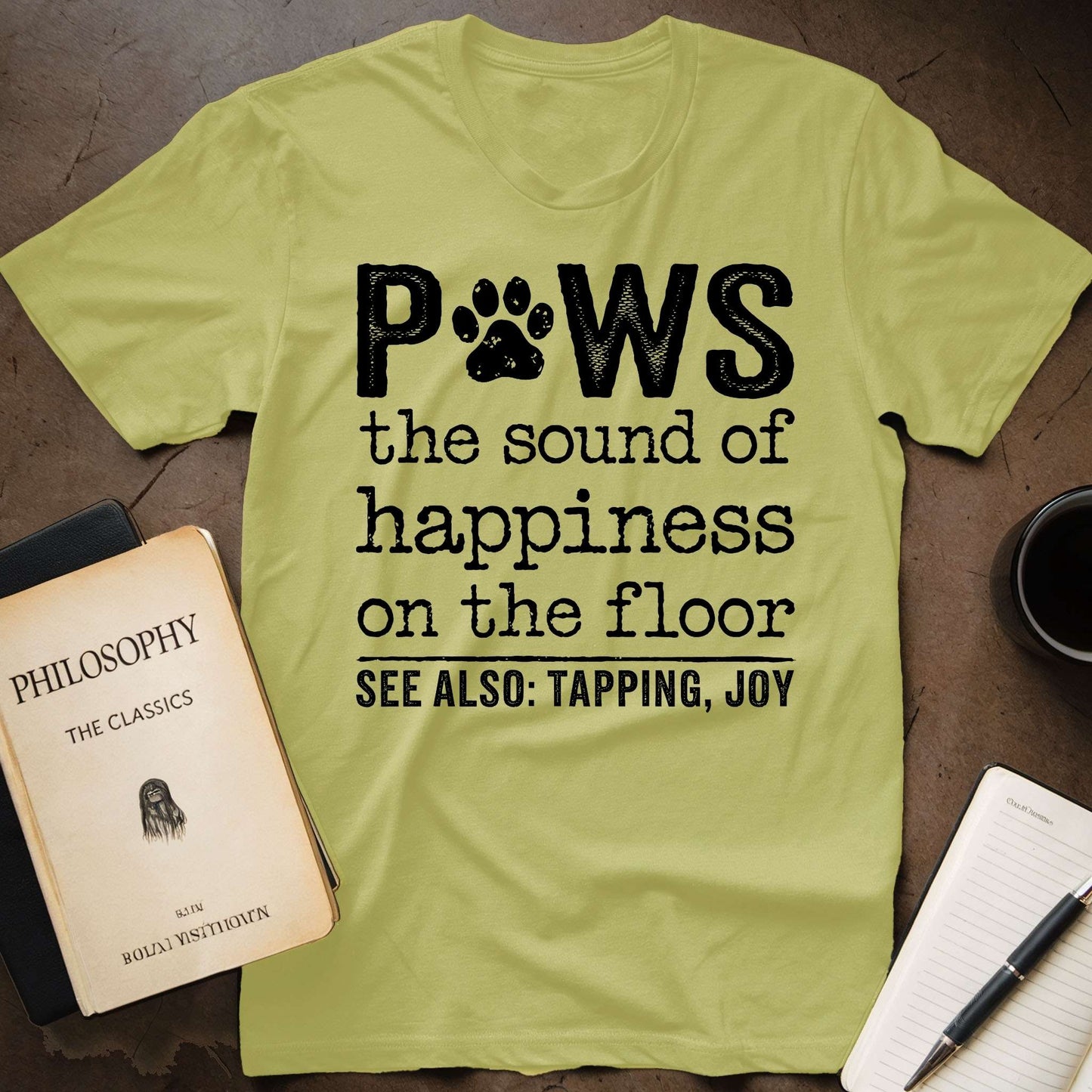 Paws: The Sound of Happiness on the Floor T-Shirt