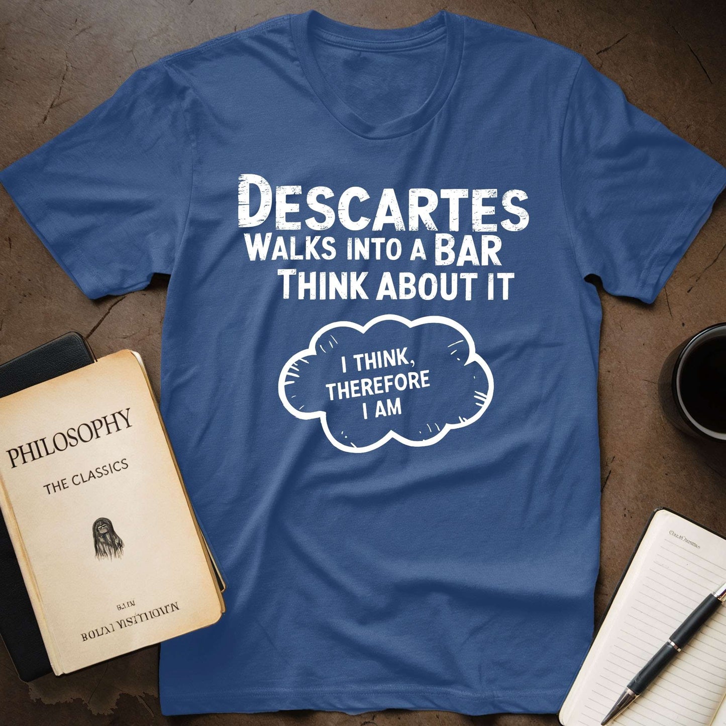 Descartes Walks Into A Bar Think About It I Think, Therefore I Am