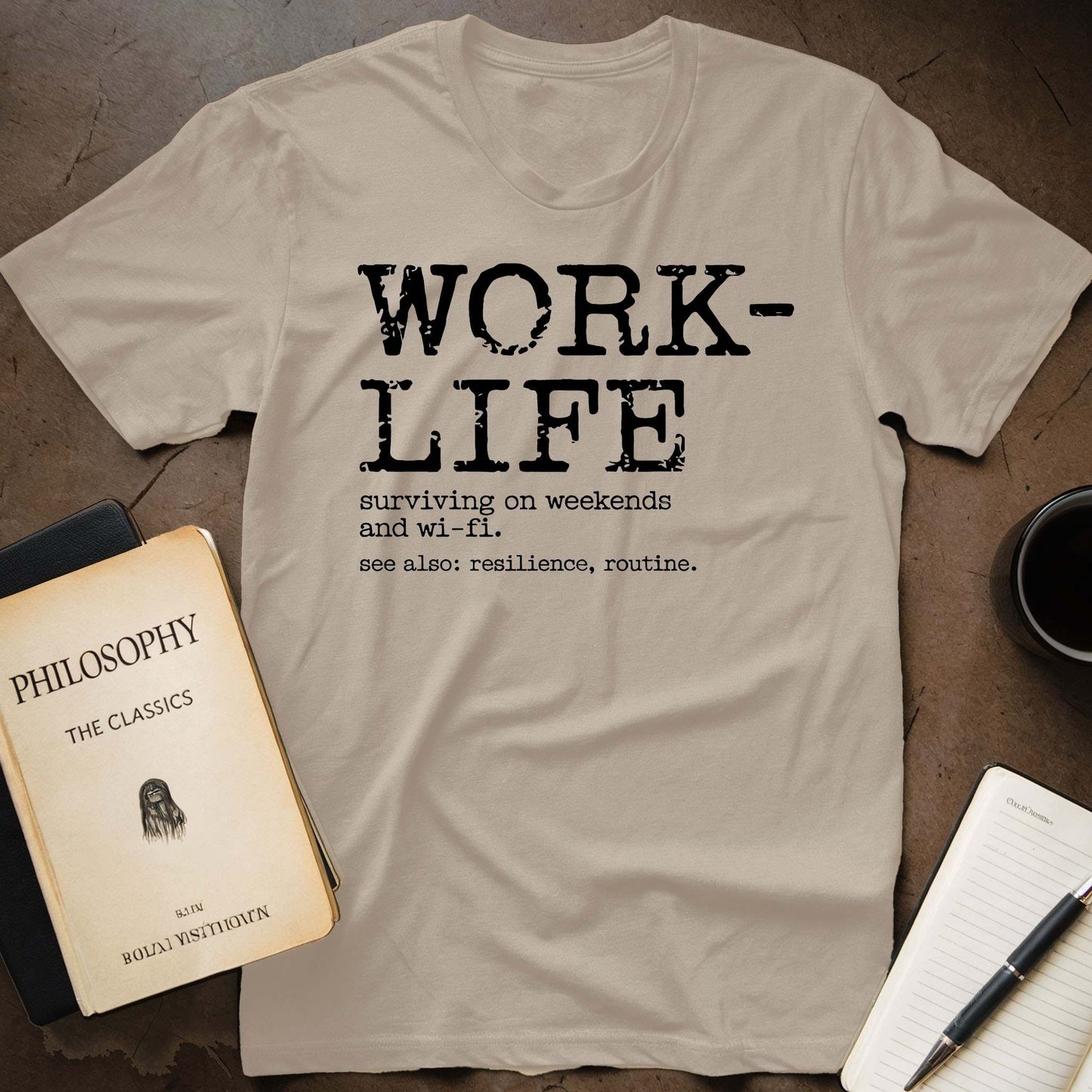 Work-Life Surviving On Weekends And Wi-Fi. See Also: Resilience, Routine. T-Shirt