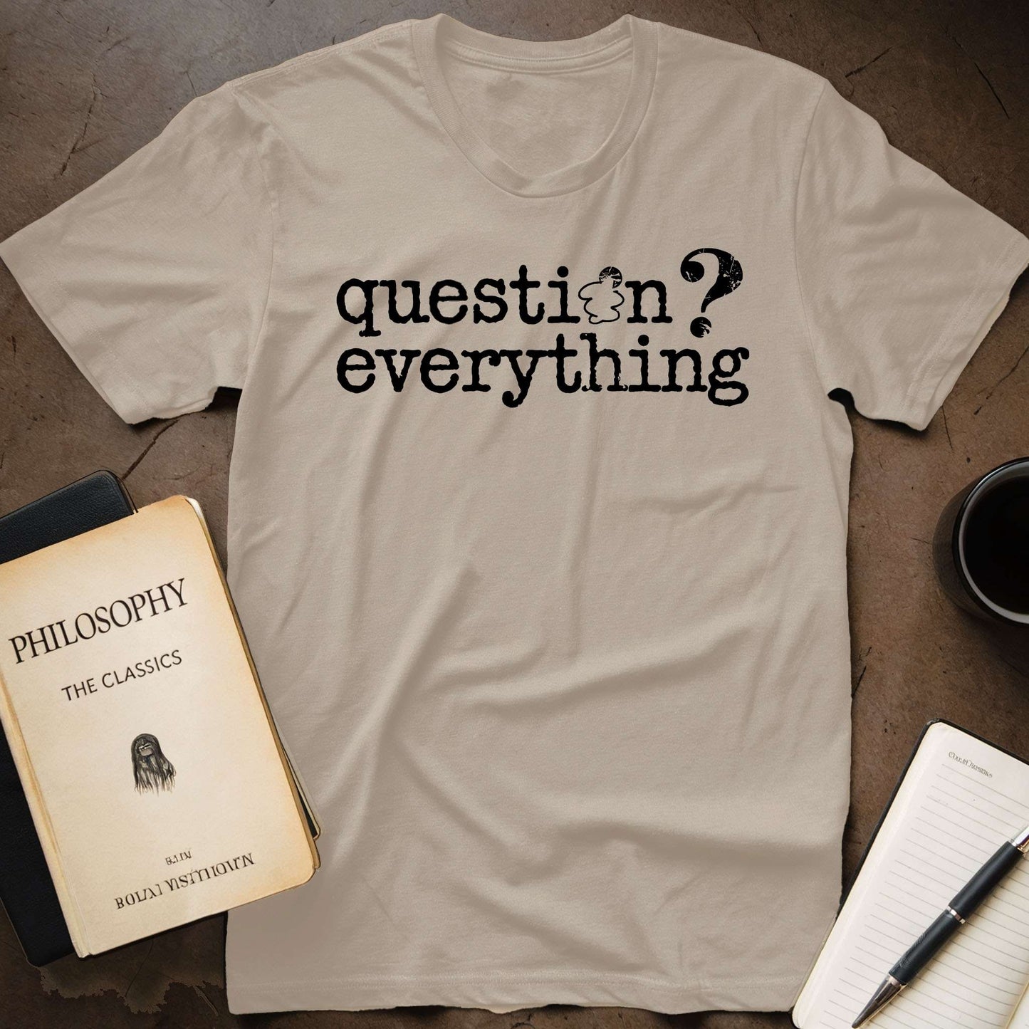 Question Everything T-Shirt