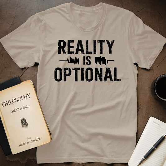 Reality is Optional T-Shirt