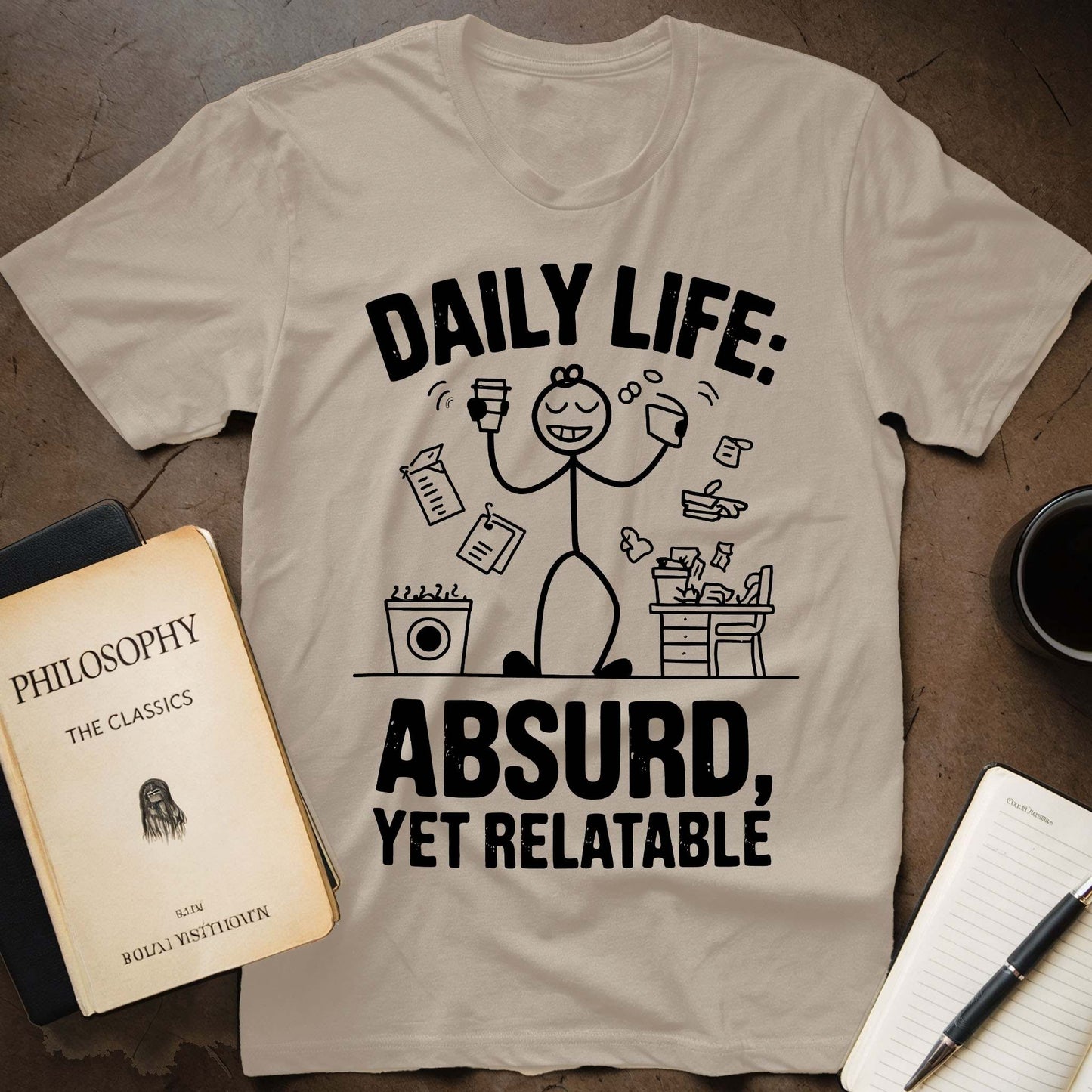 Daily Life: Absurd, Yet Relatable T-Shirt