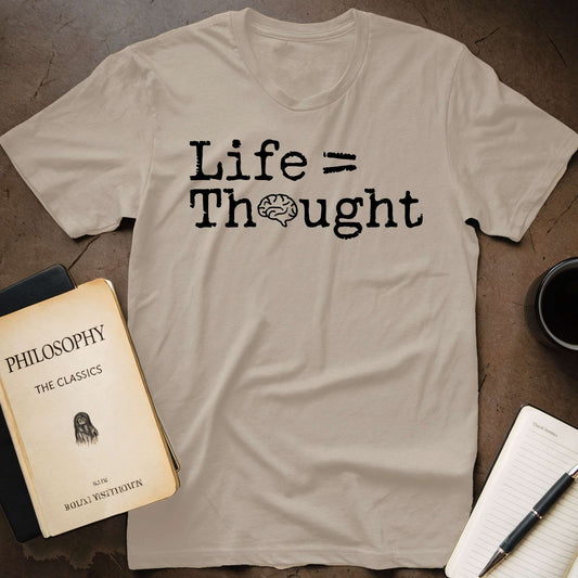 Life = Thought T-Shirt