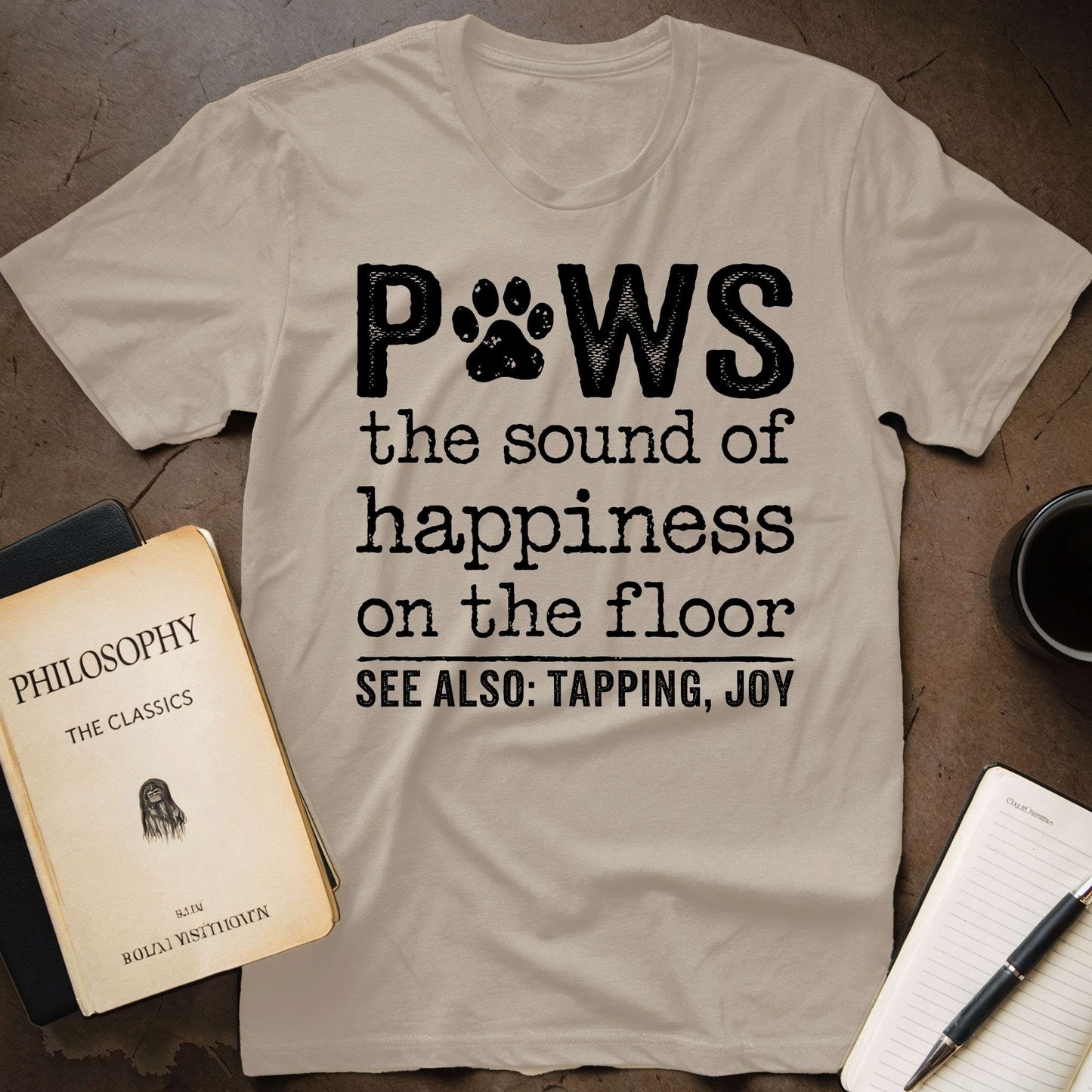 Paws: The Sound of Happiness on the Floor T-Shirt