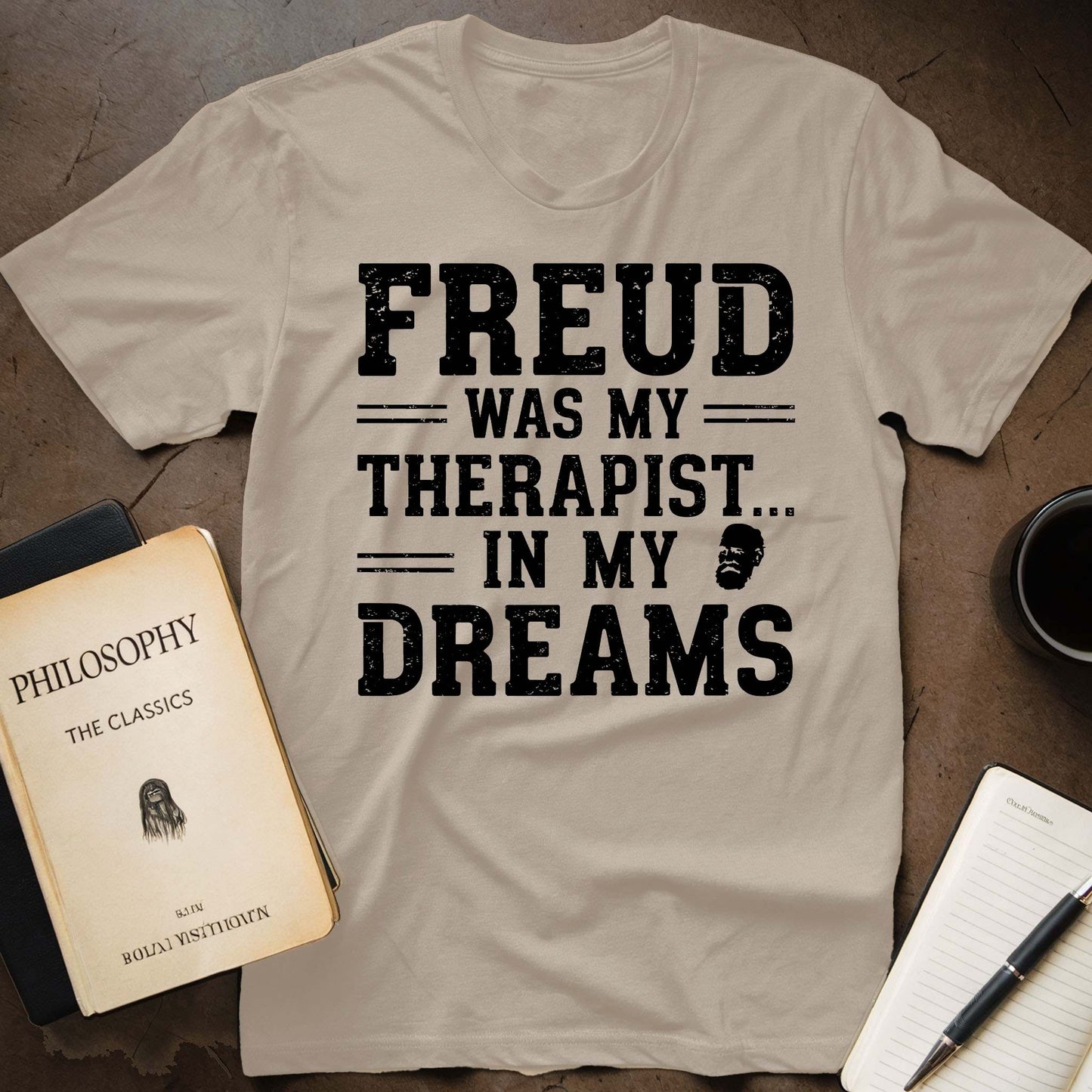 Freud Was My Therapist... In My Dreams T-Shirt