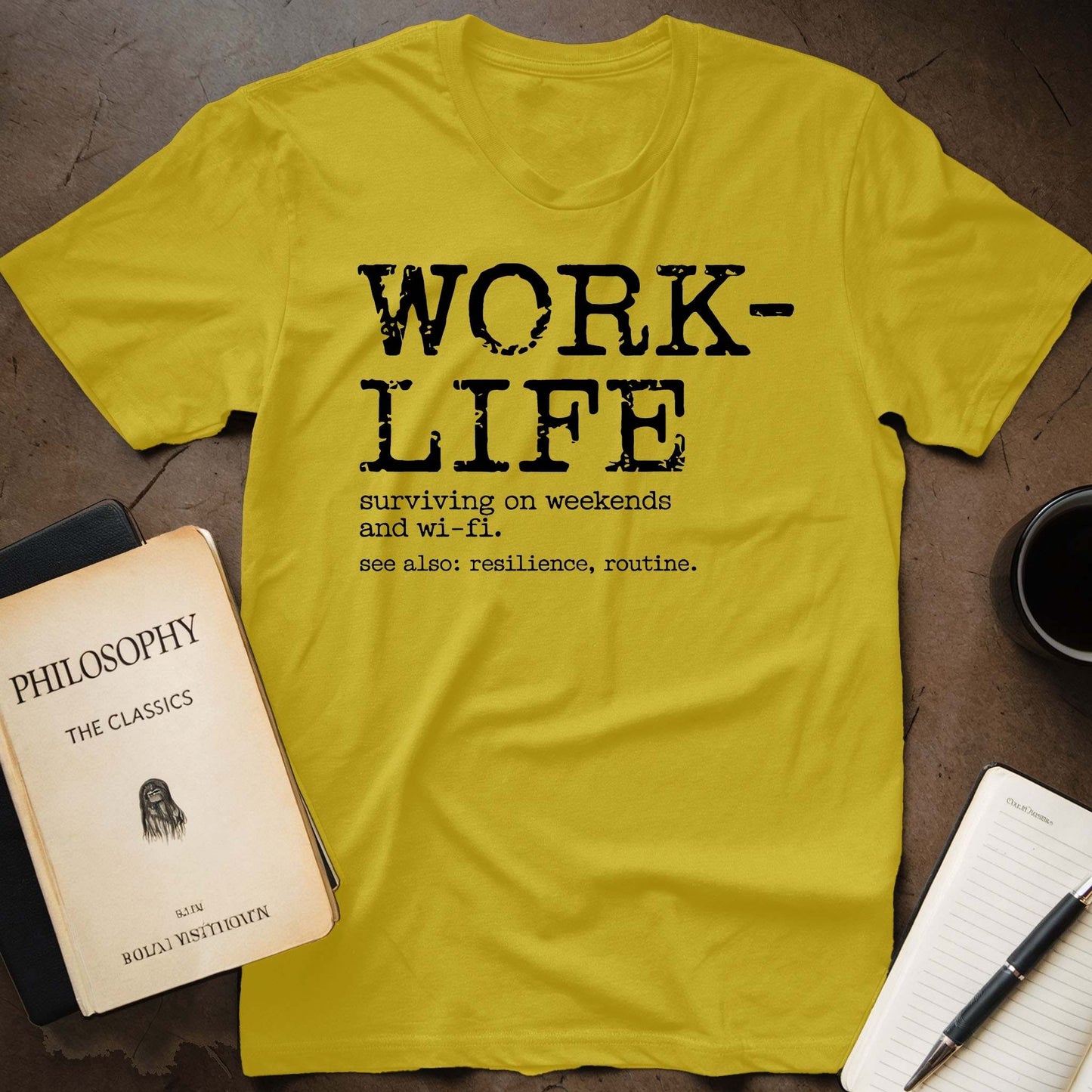 Work-Life Surviving On Weekends And Wi-Fi. See Also: Resilience, Routine. T-Shirt