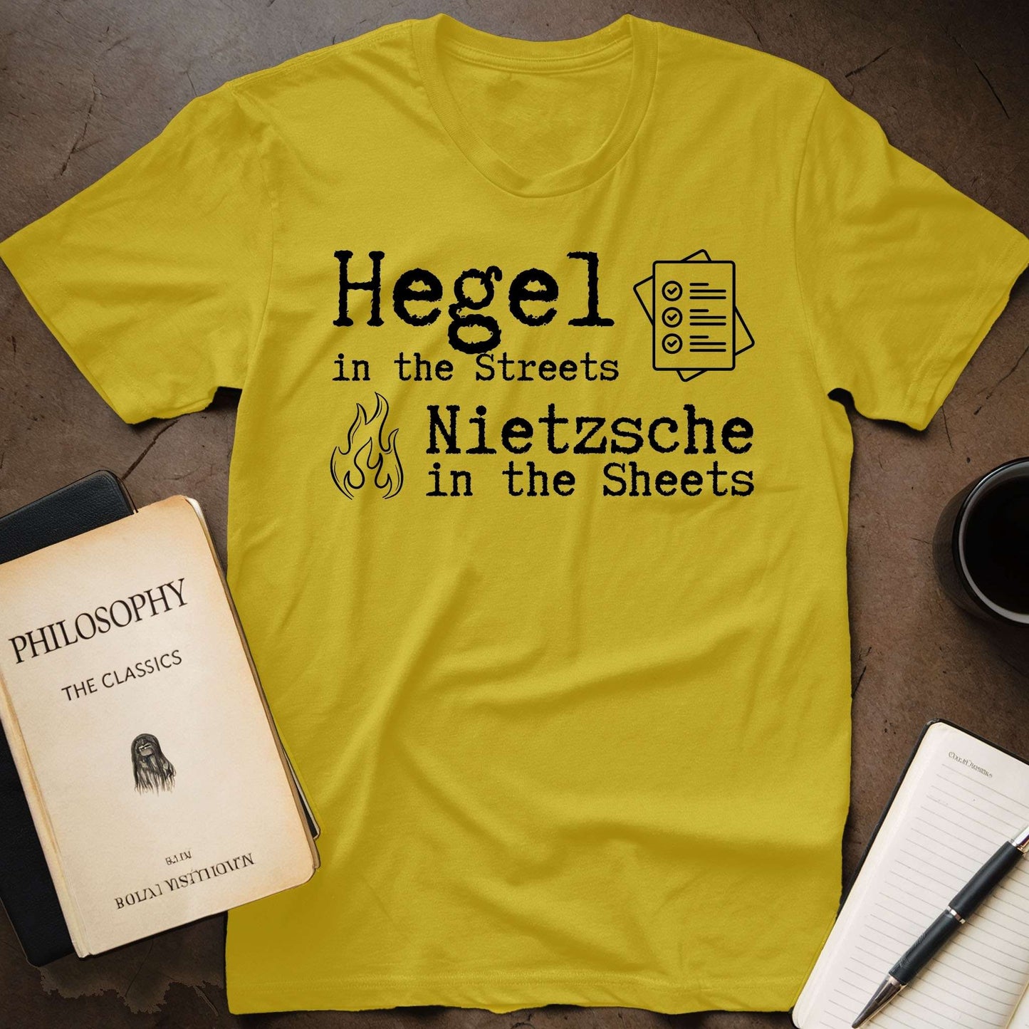 Hegel In The Streets, Nietzsche In The Sheets T-Shirt