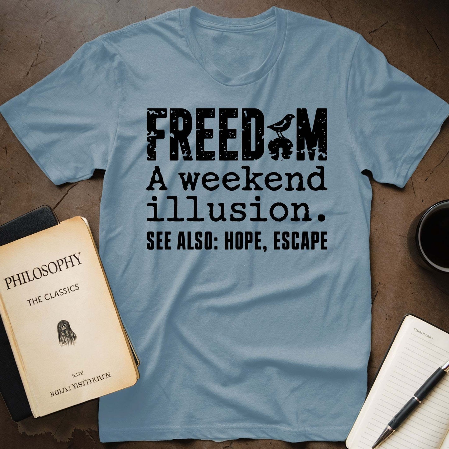 Freedom: A Weekend Illusion T-Shirt