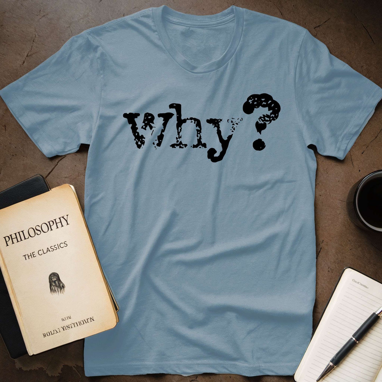 Why? T-Shirt